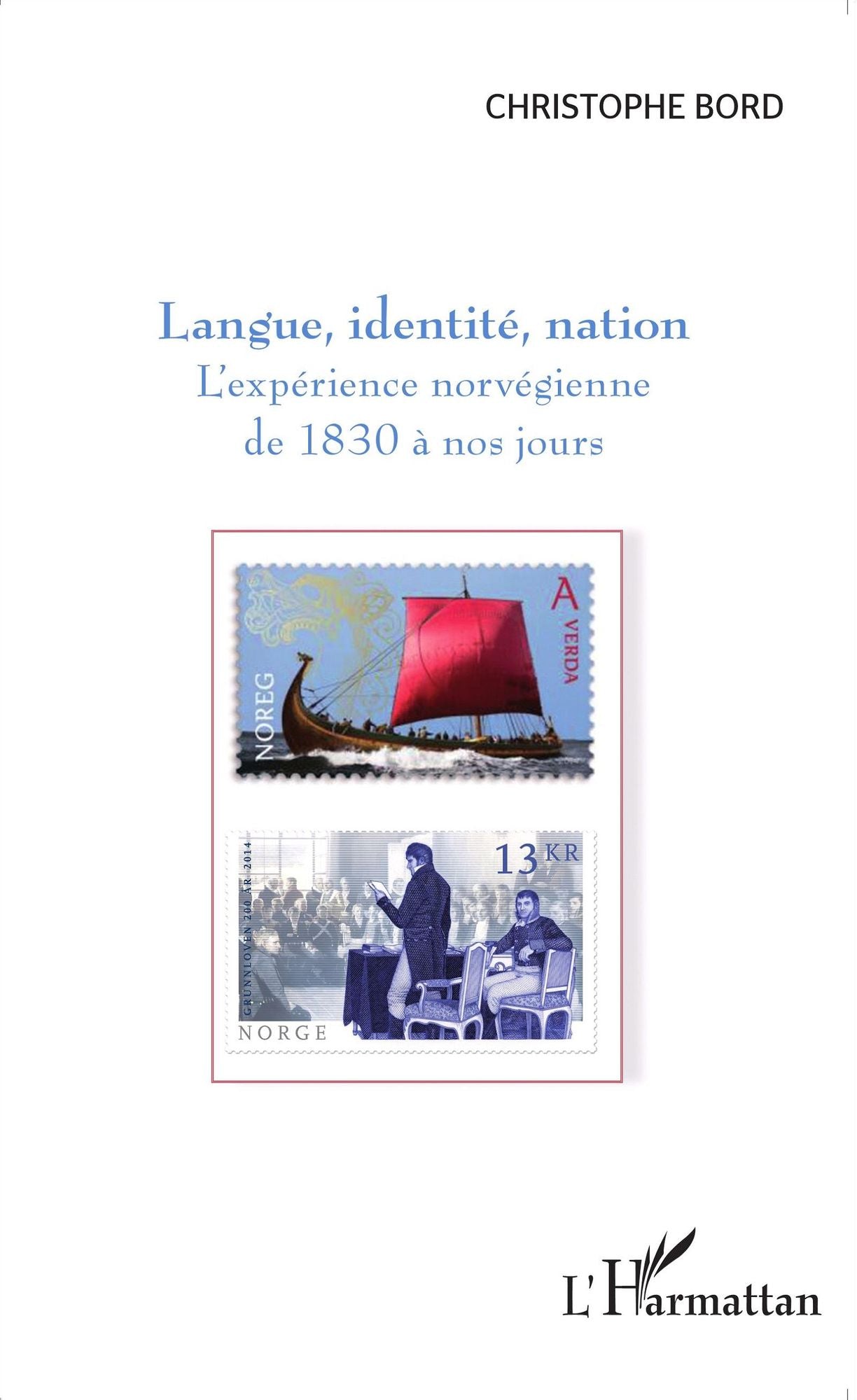 Langue, identité, nation: L'expérience norvégienne de 1830 à nos jours