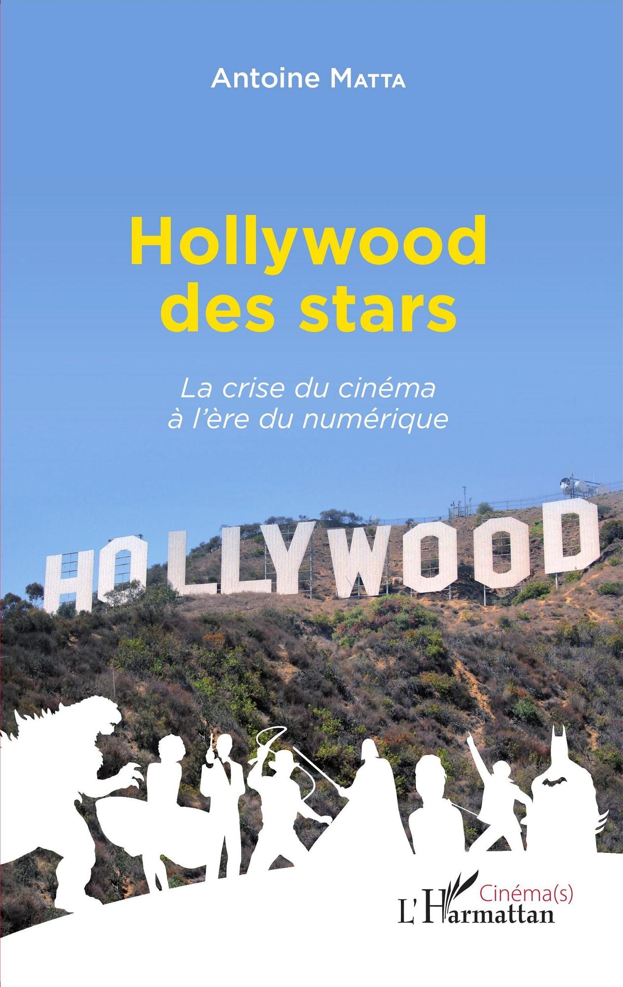 Hollywood des stars: La crise du cinéma à l'ère du numérique
