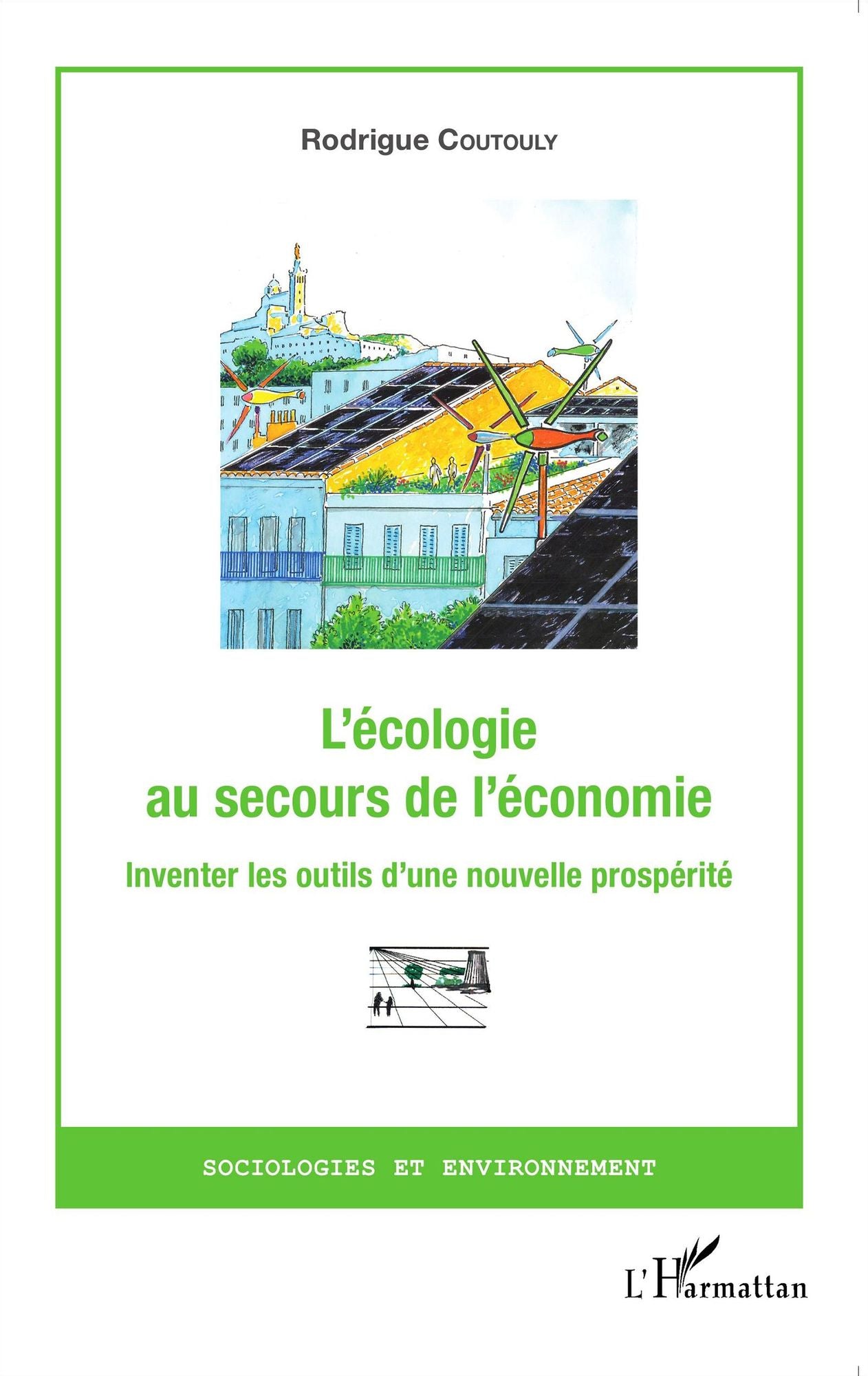 L'écologie au secours de l'économie: Inventer les outils d'une nouvelle prospérité