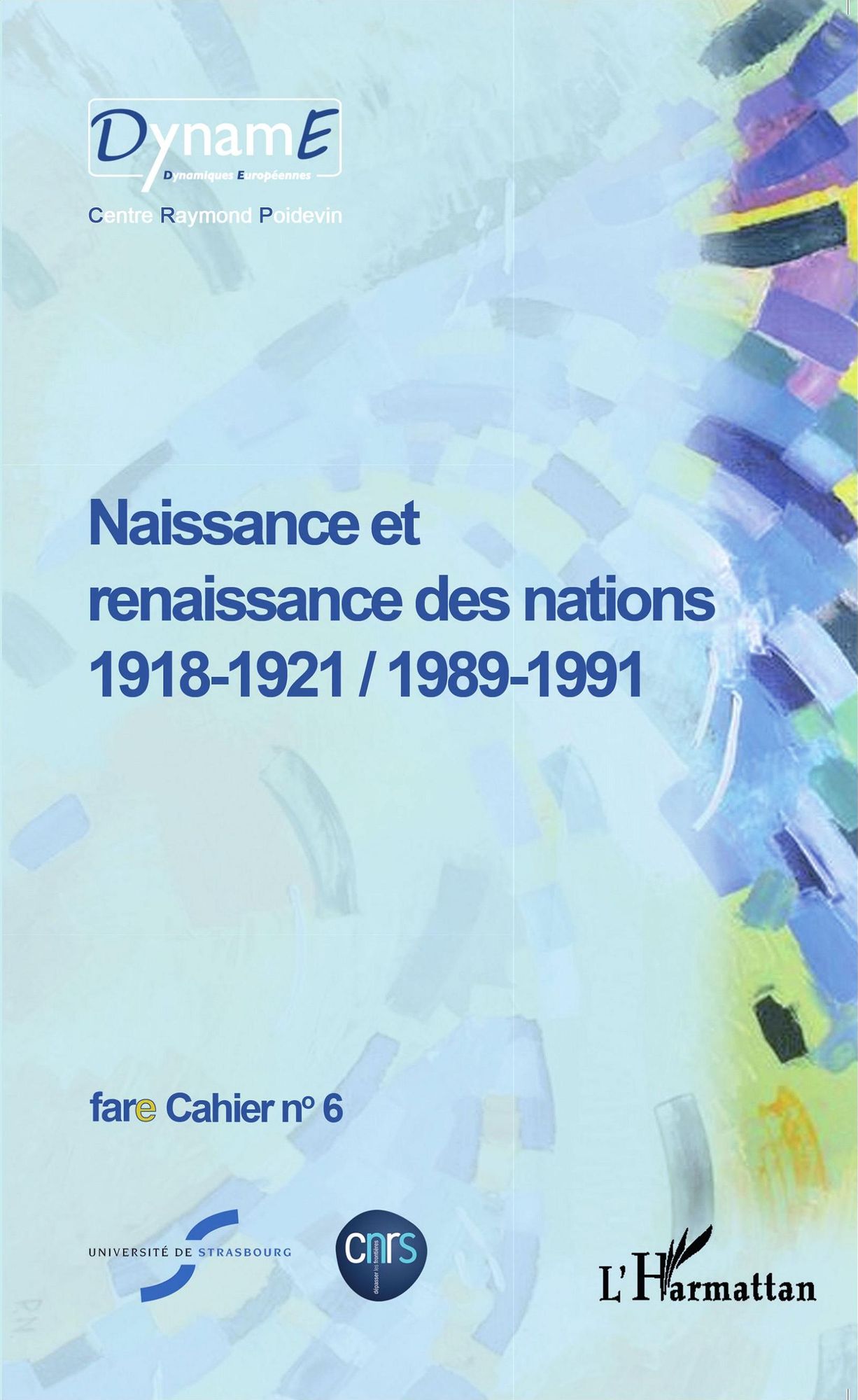 Naissance et renaissance des nations: 1918-1921 / 1989-1991
