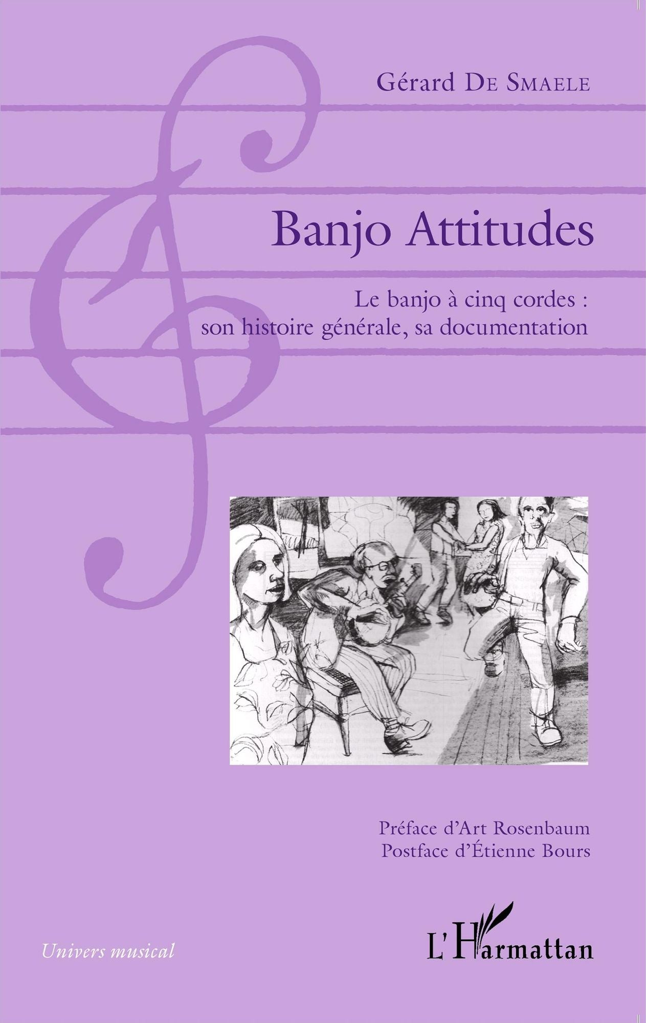 Banjo Attitudes: Le banjo à cinq cordes : son histoire générale, sa documentation