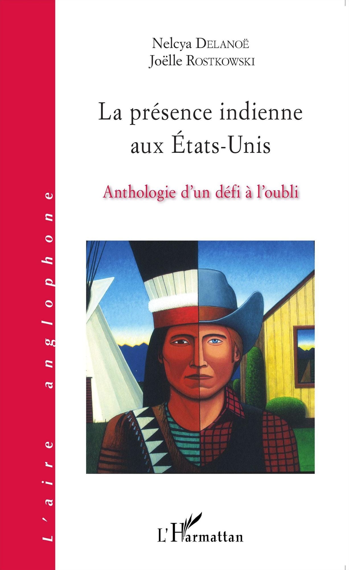 La présence indienne aux États-Unis: Anthologie d'un défi à l'oubli