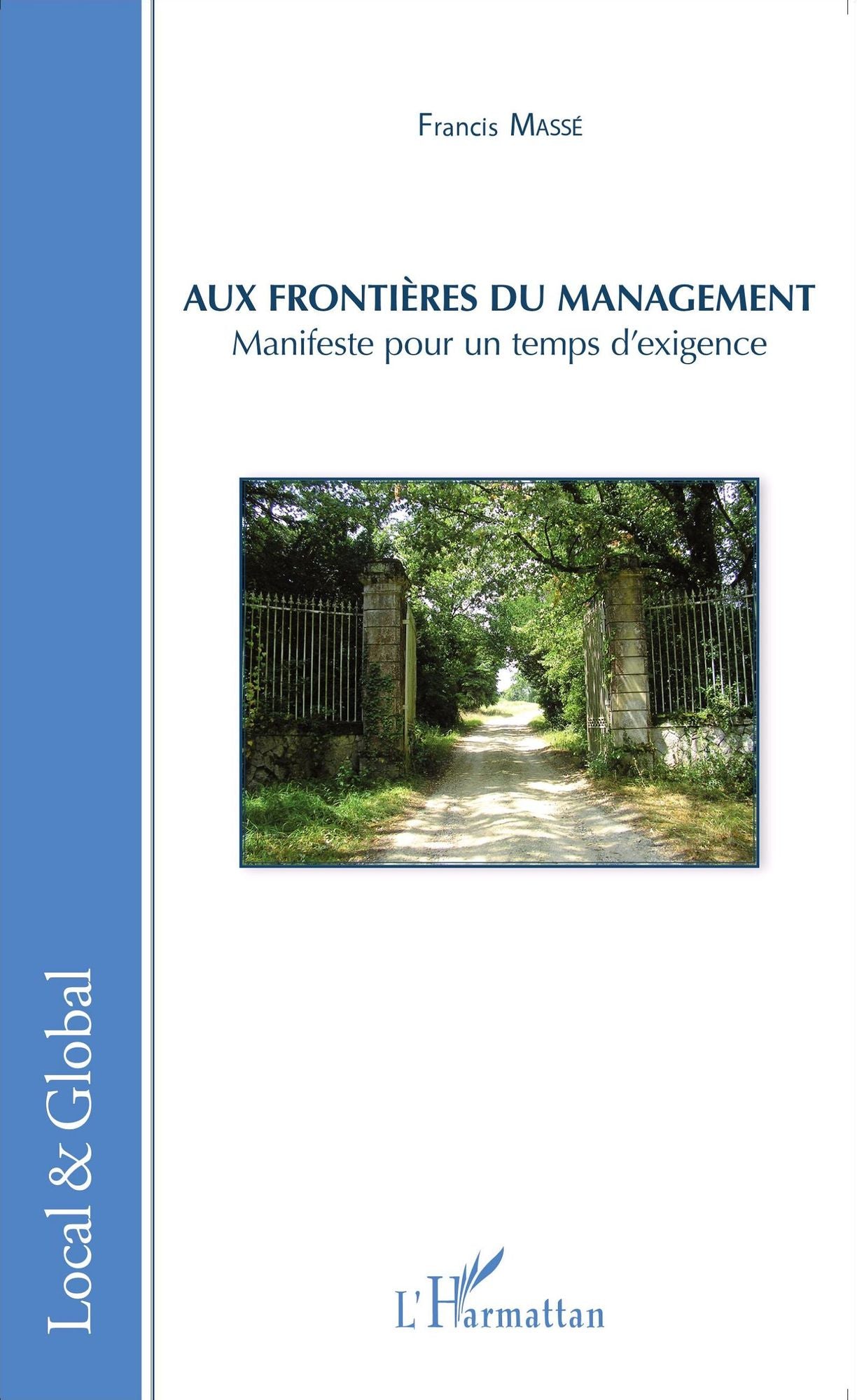 Aux frontières du management: Manifeste pour un temps d'exigence