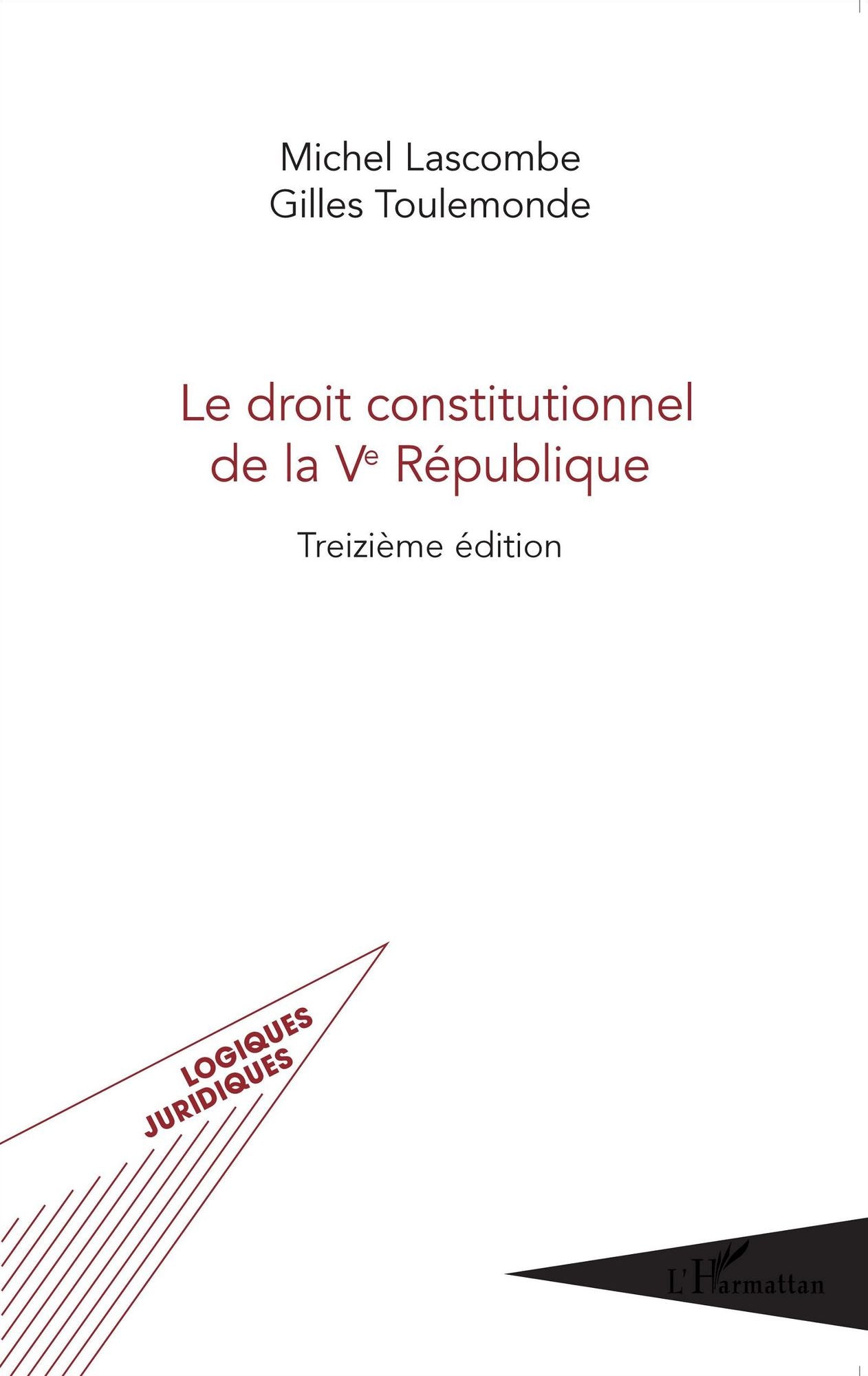 Le droit constitutionnel de la Ve République: (Treizième édition)