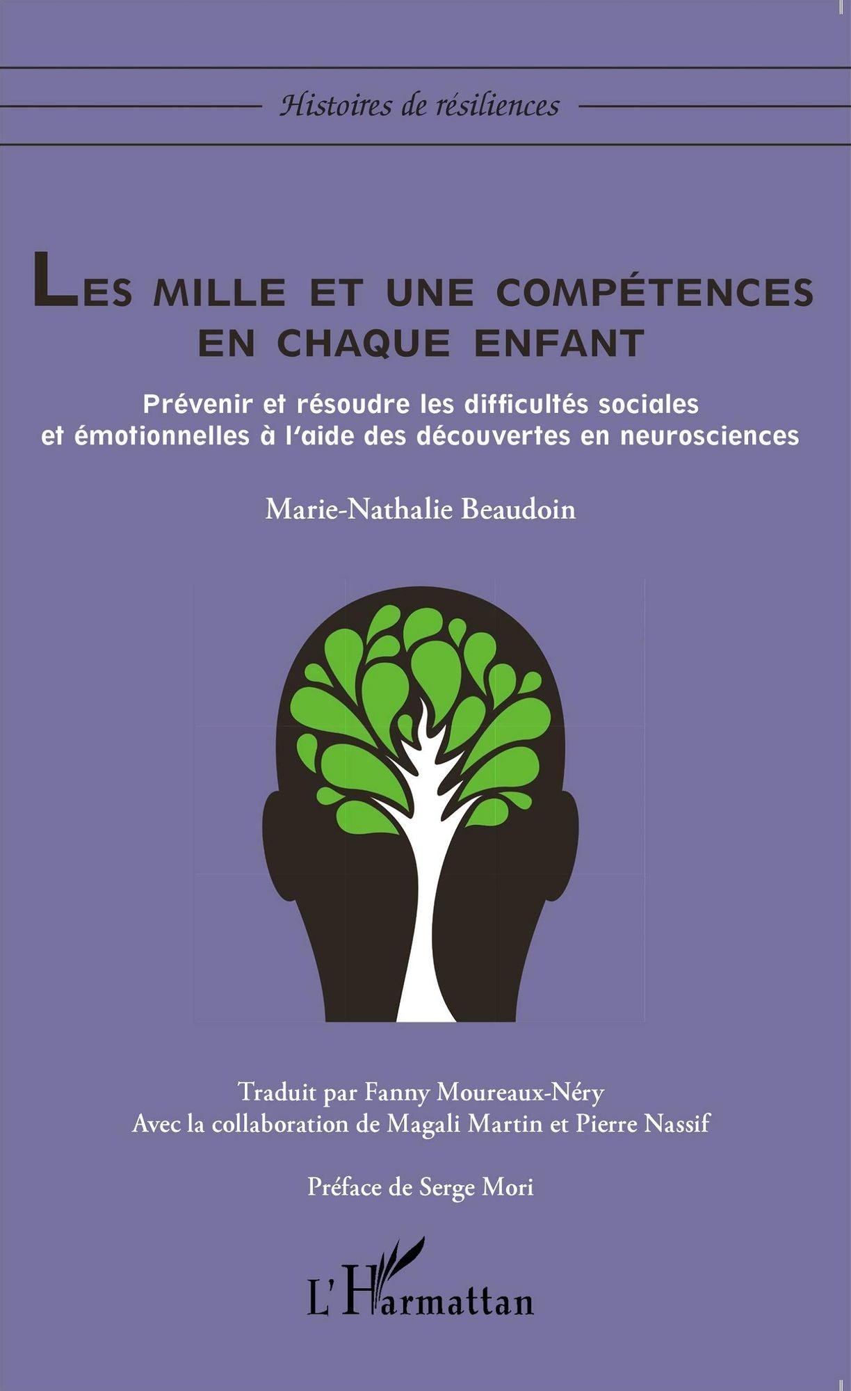 Les mille et une compétences en chaque enfant: Prévenir et résoudre les difficultés sociales et émotionnelles à l'aide des découvertes en neurosciences