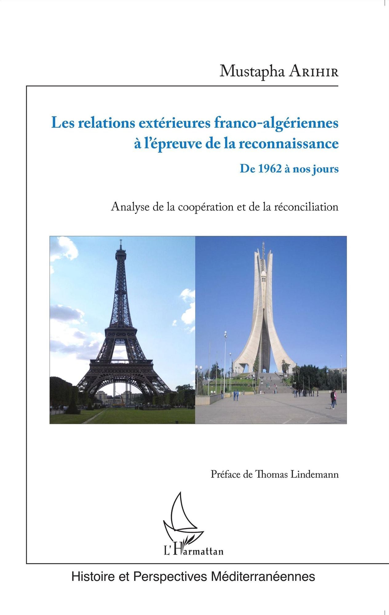 Les relations extérieures franco-algériennes à l'épreuve de la reconnaissance: De 1962 à nos jours - Analyse de la coopération et de la réconciliation