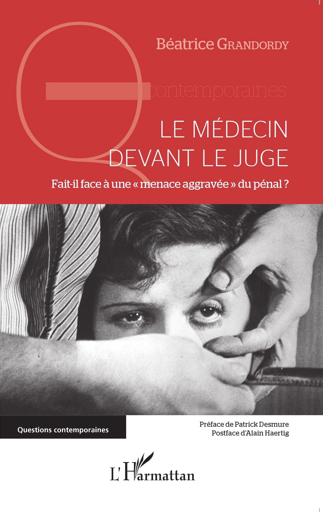 Le médecin devant le juge: Fait-il face à une "menace aggravée" du pénal ?