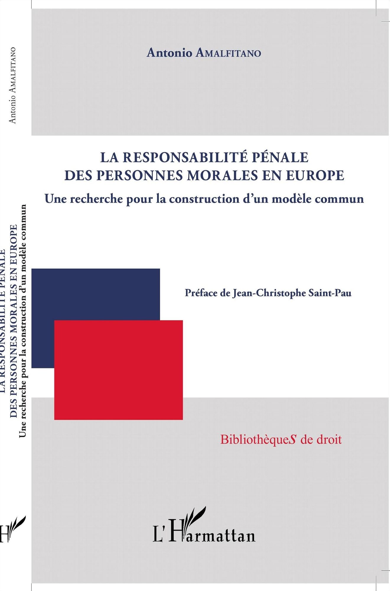 La responsabilité pénale des personnes morales en Europe: Une recherche pour la construction d'un modèle commun