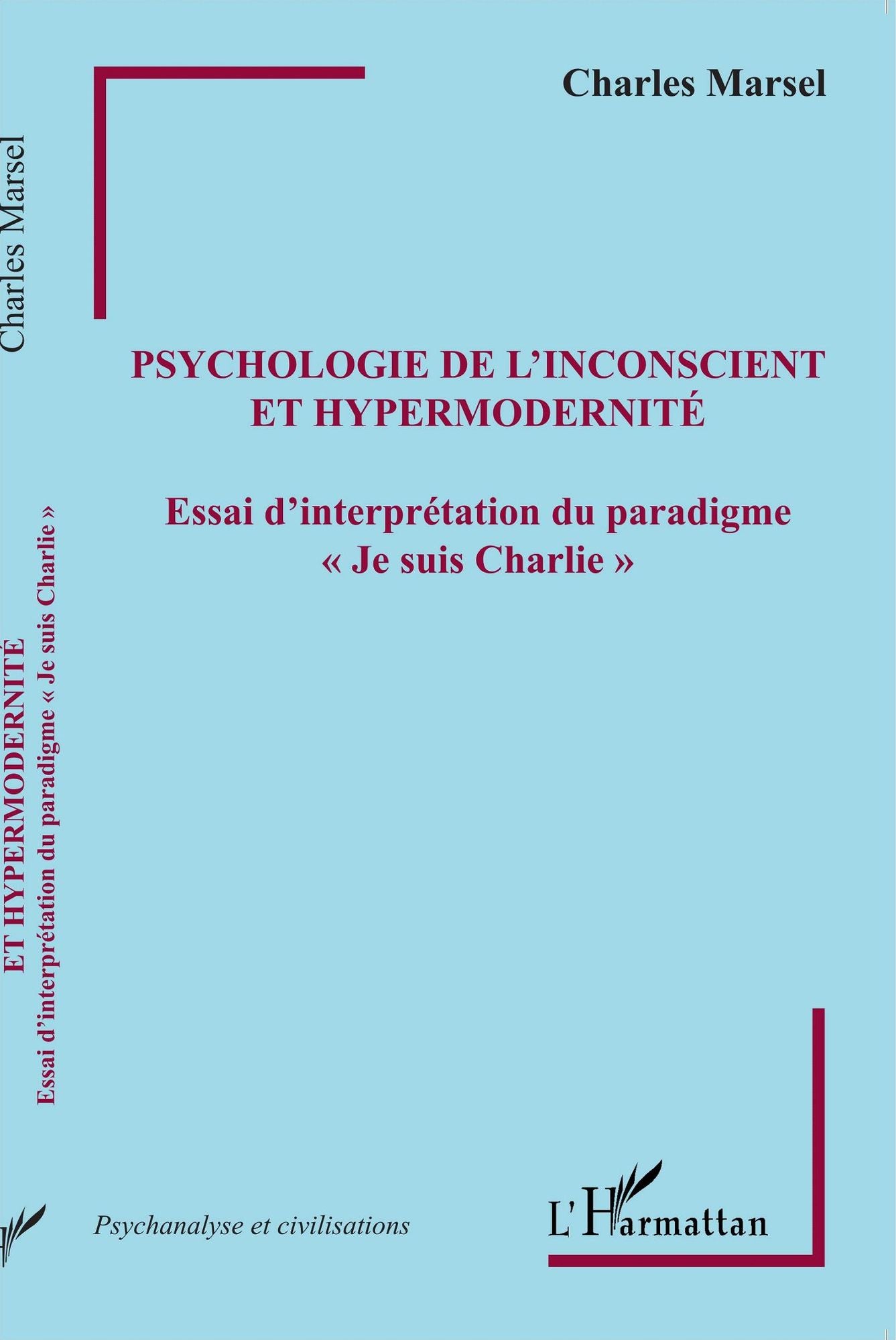 Psychologie de l'inconscient et hypermodernité: Essai d'interprétation du paradigme "Je suis Charlie"