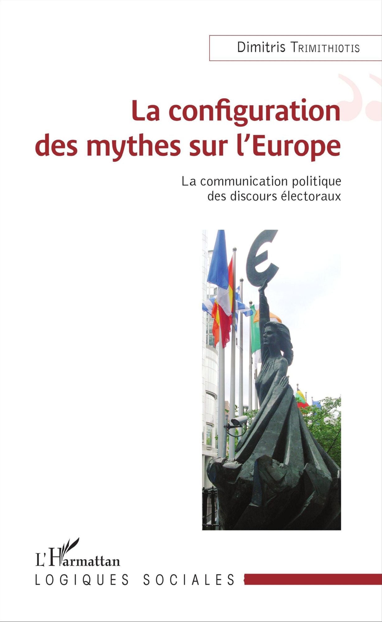 La Configuration des mythes sur l'Europe: La Communication politique des discours électoraux