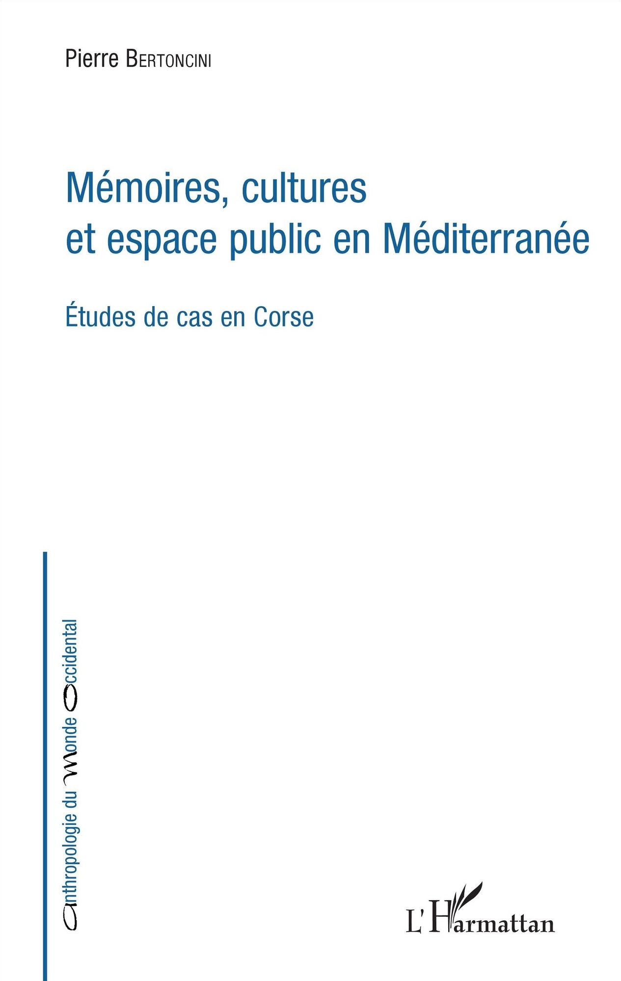 Mémoires, cultures et espace public en Méditerranée: Études de cas en Corse