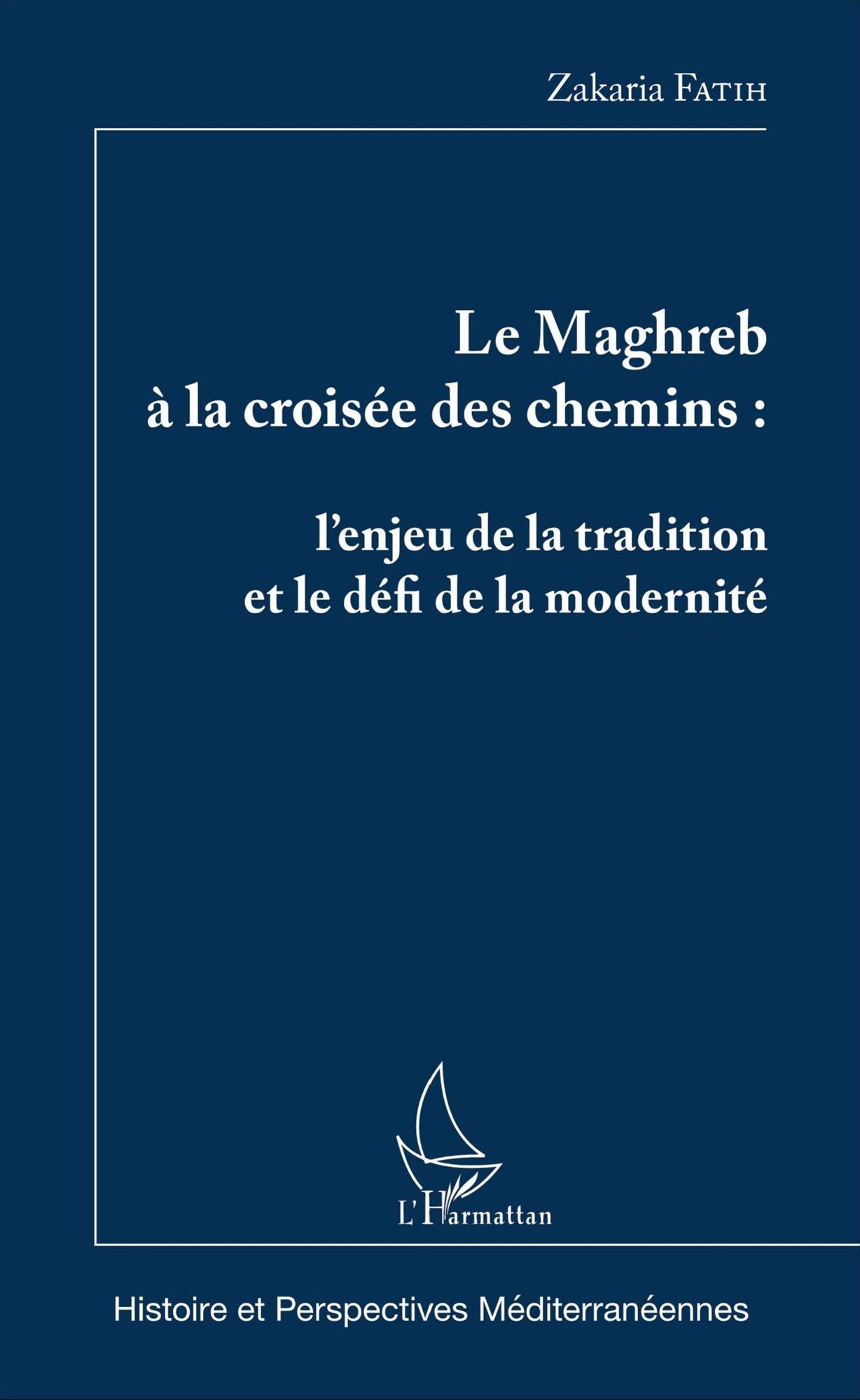 Le Maghreb à la croisée des chemins: L'enjeu de la tradition et le défi de la modernité
