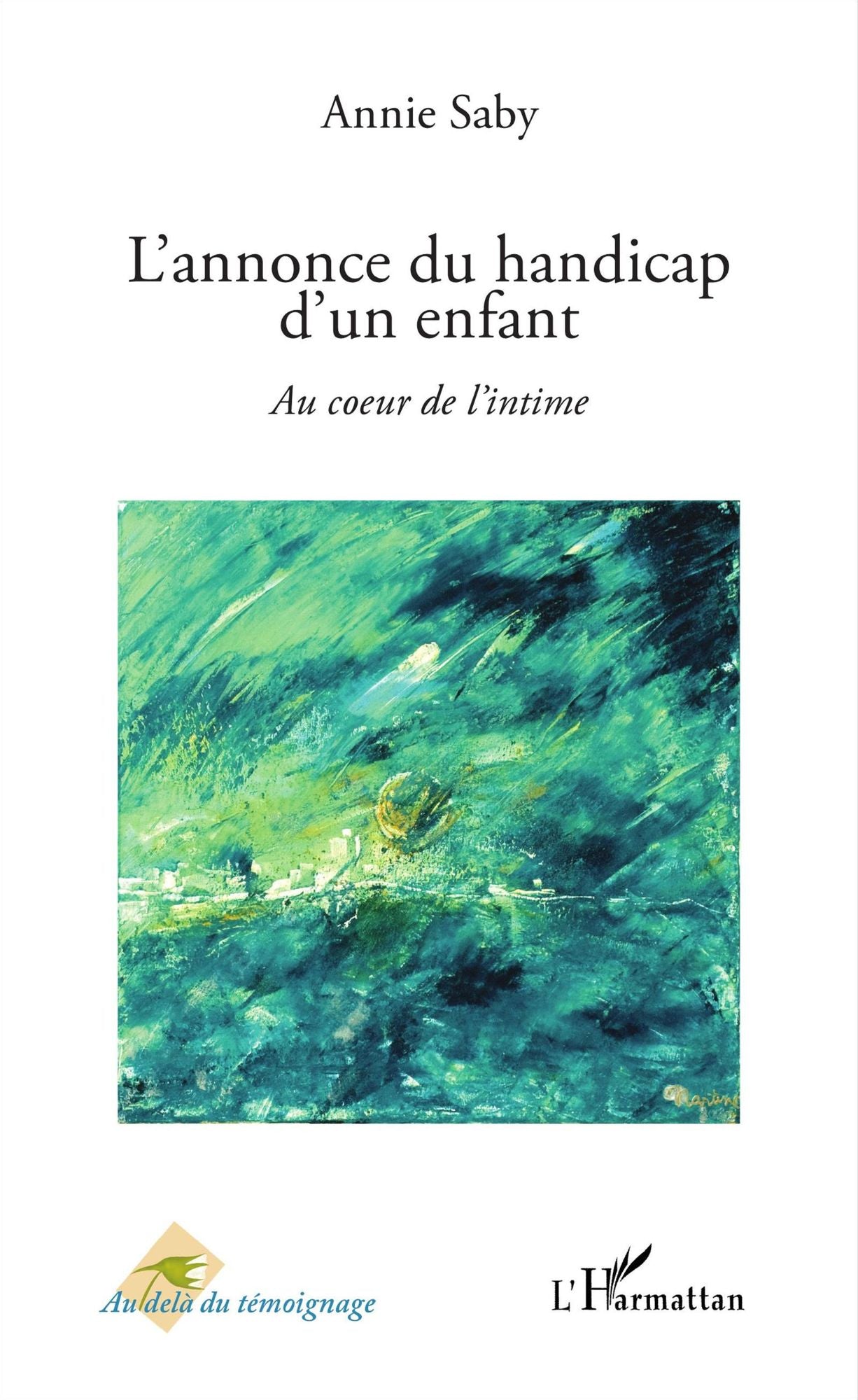 L'annonce du handicap d'un enfant: Au coeur de l'intime
