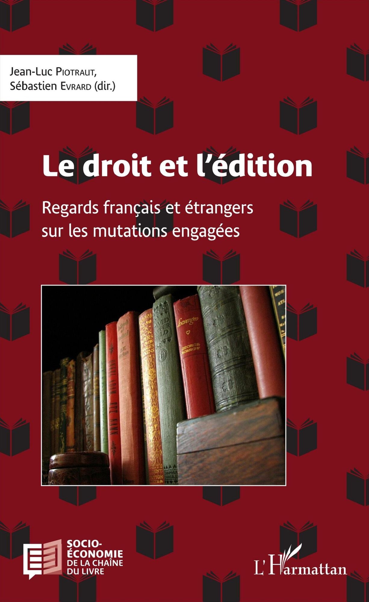 Le droit et l'édition: Regards français et étrangers sur les mutations engagées
