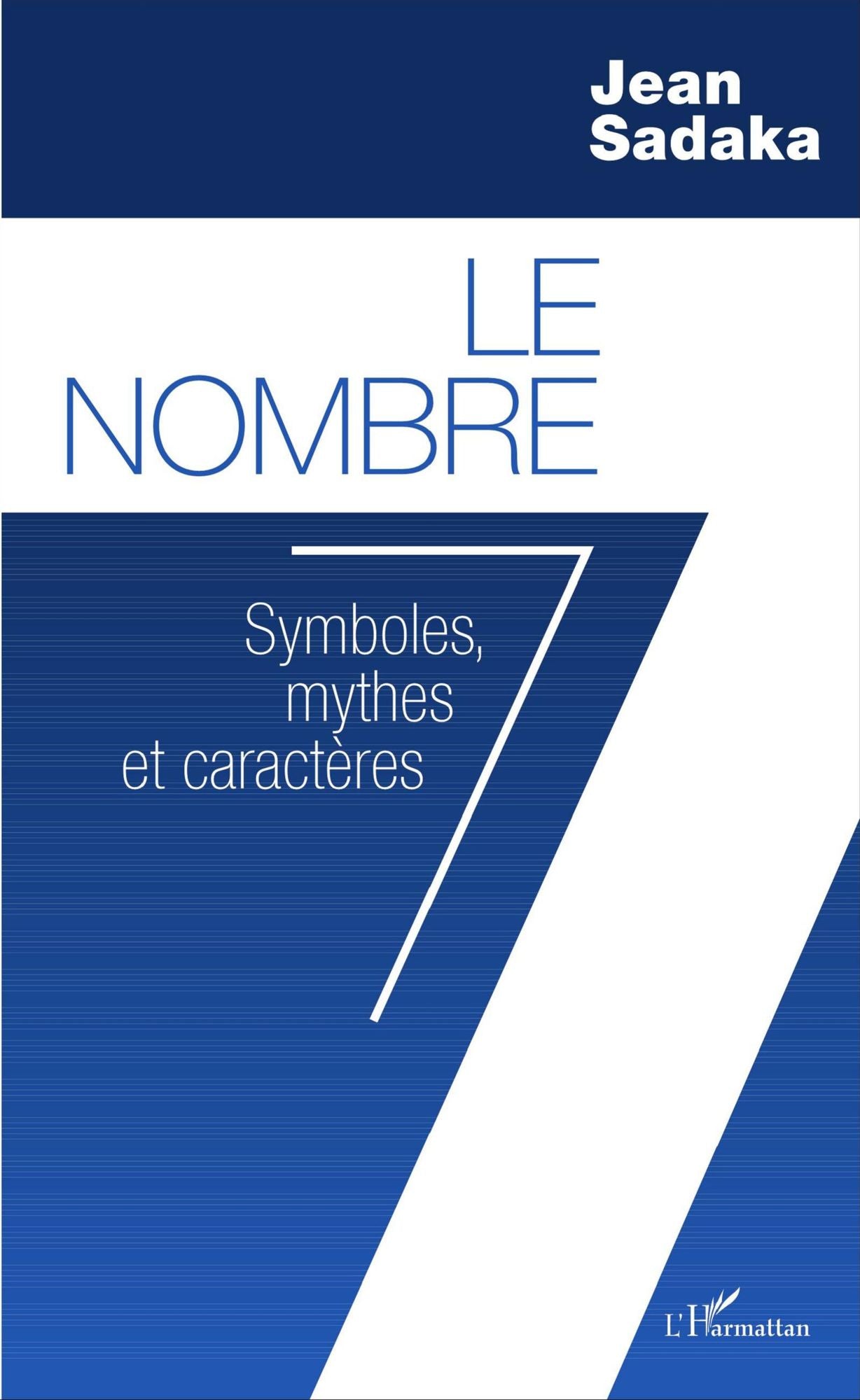 Le Nombre 7: Symboles, mythes et caractères