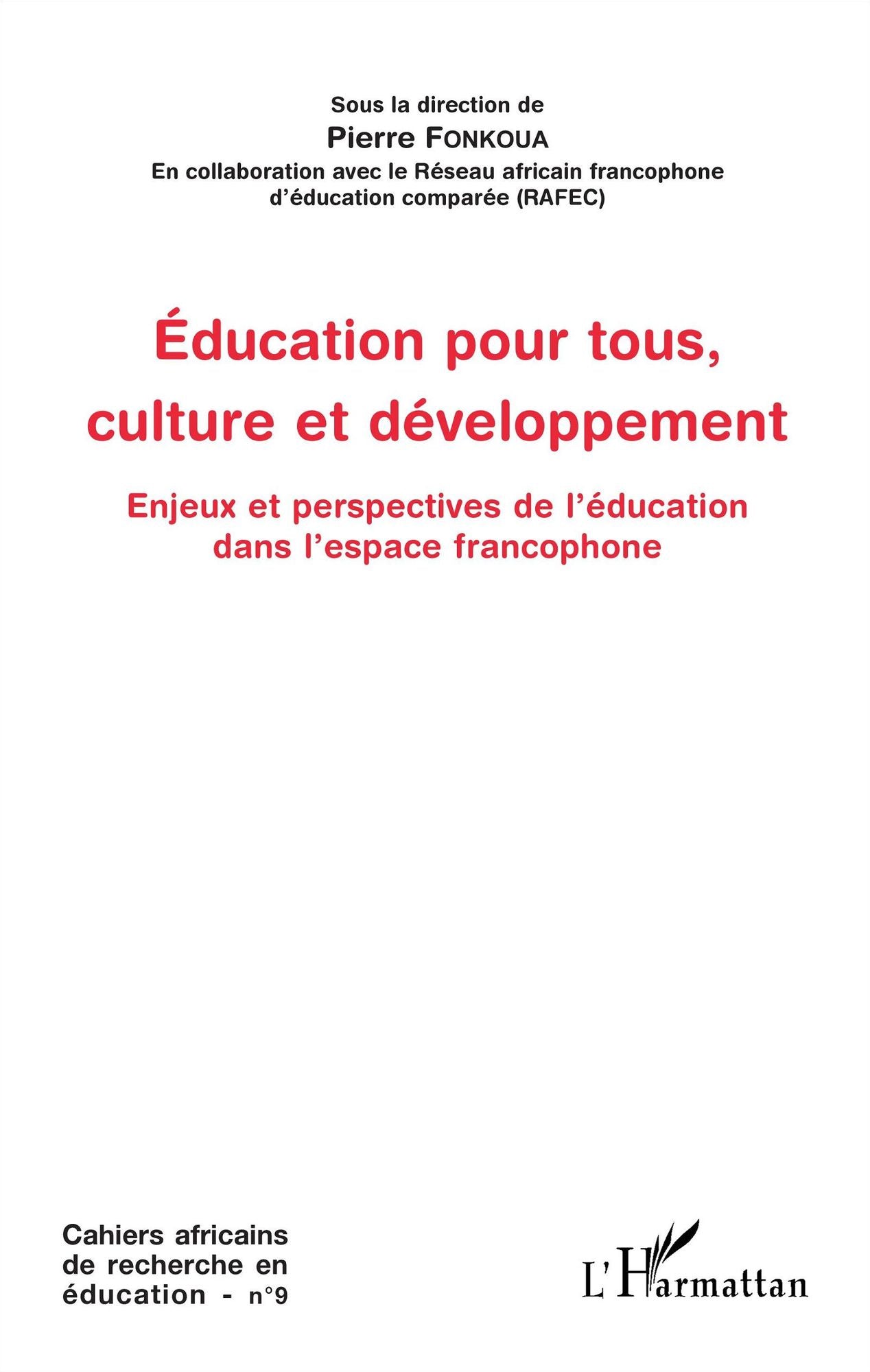 Education pour tous, culture et développement: Enjeux et perspectives de l'éducation dans l'espace francophone