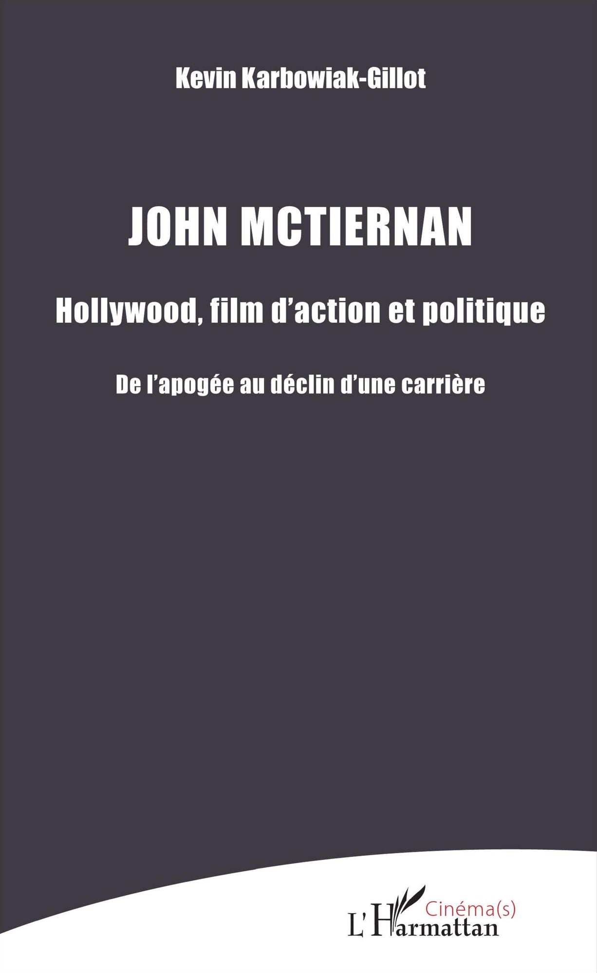 John Mctiernan: Hollywood, film d'action et politique - De l'apogée au déclin d'une carrière
