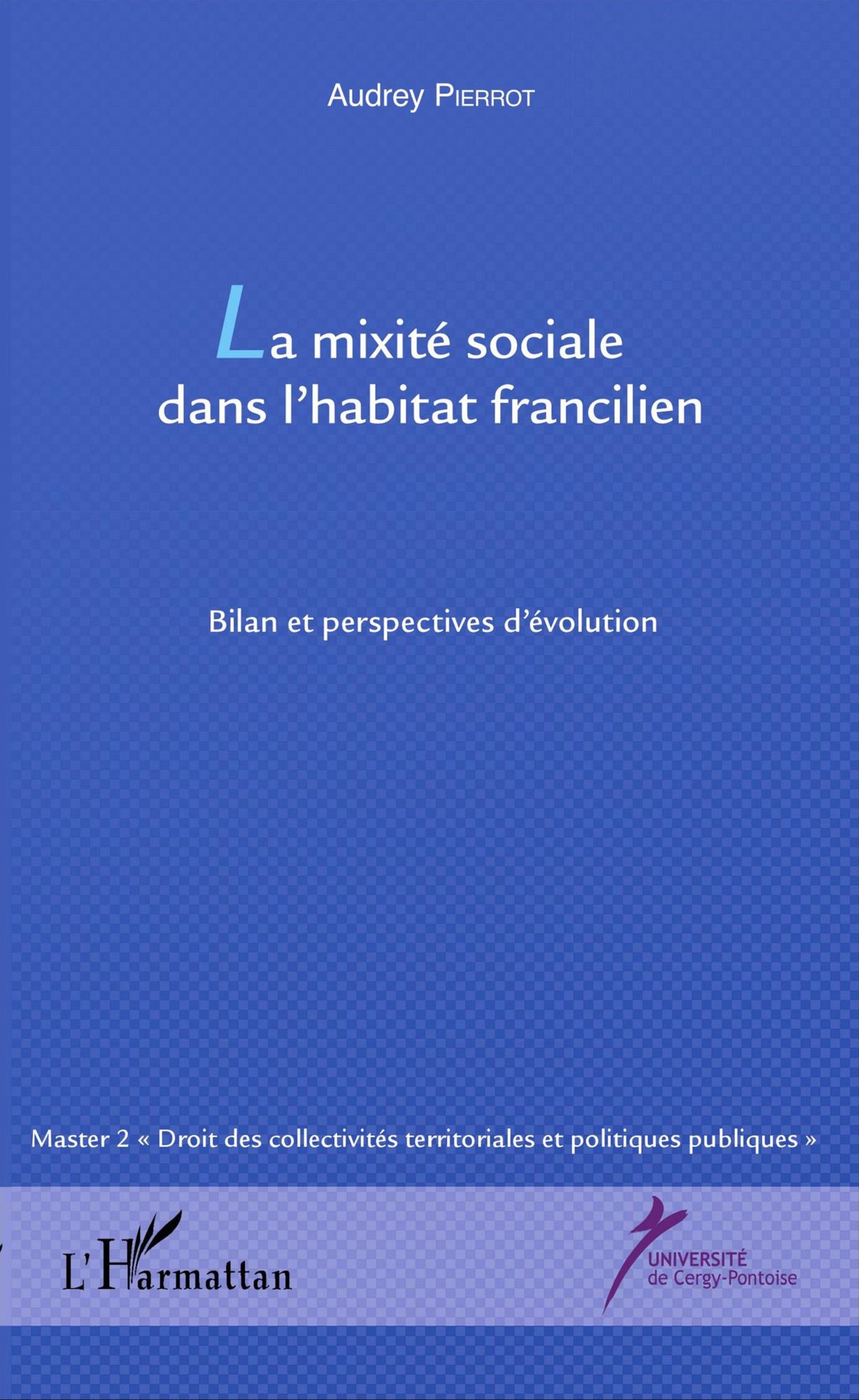 La mixité sociale dans l'habitat francilien: Bilan et perspectives d'évolution