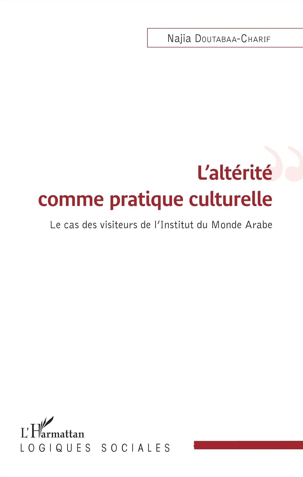 L'altérité comme pratique culturelle: Le cas des visiteurs de l'Institut du Monde Arabe
