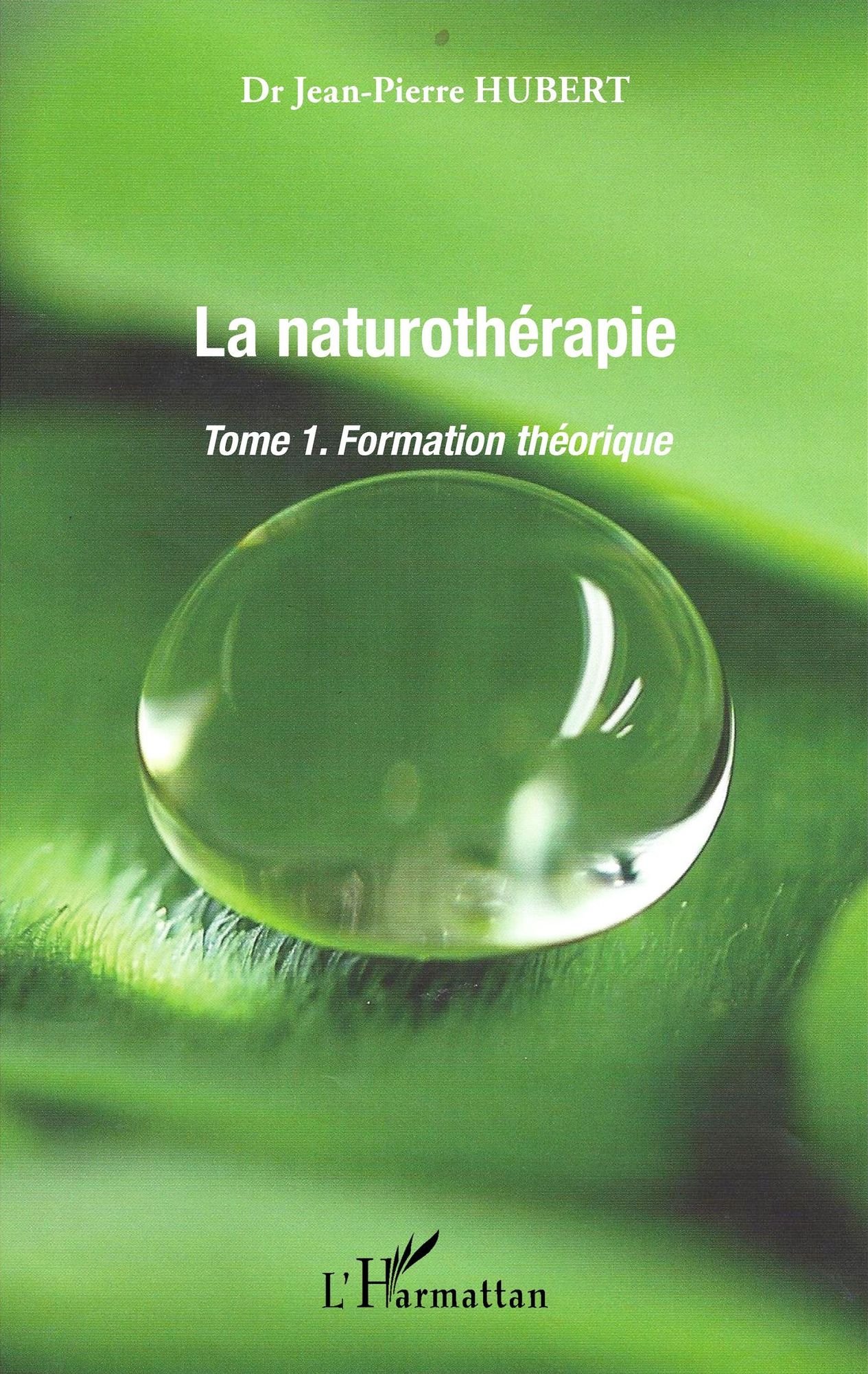 La Naturothérapie: Formation théorique - Tome 1