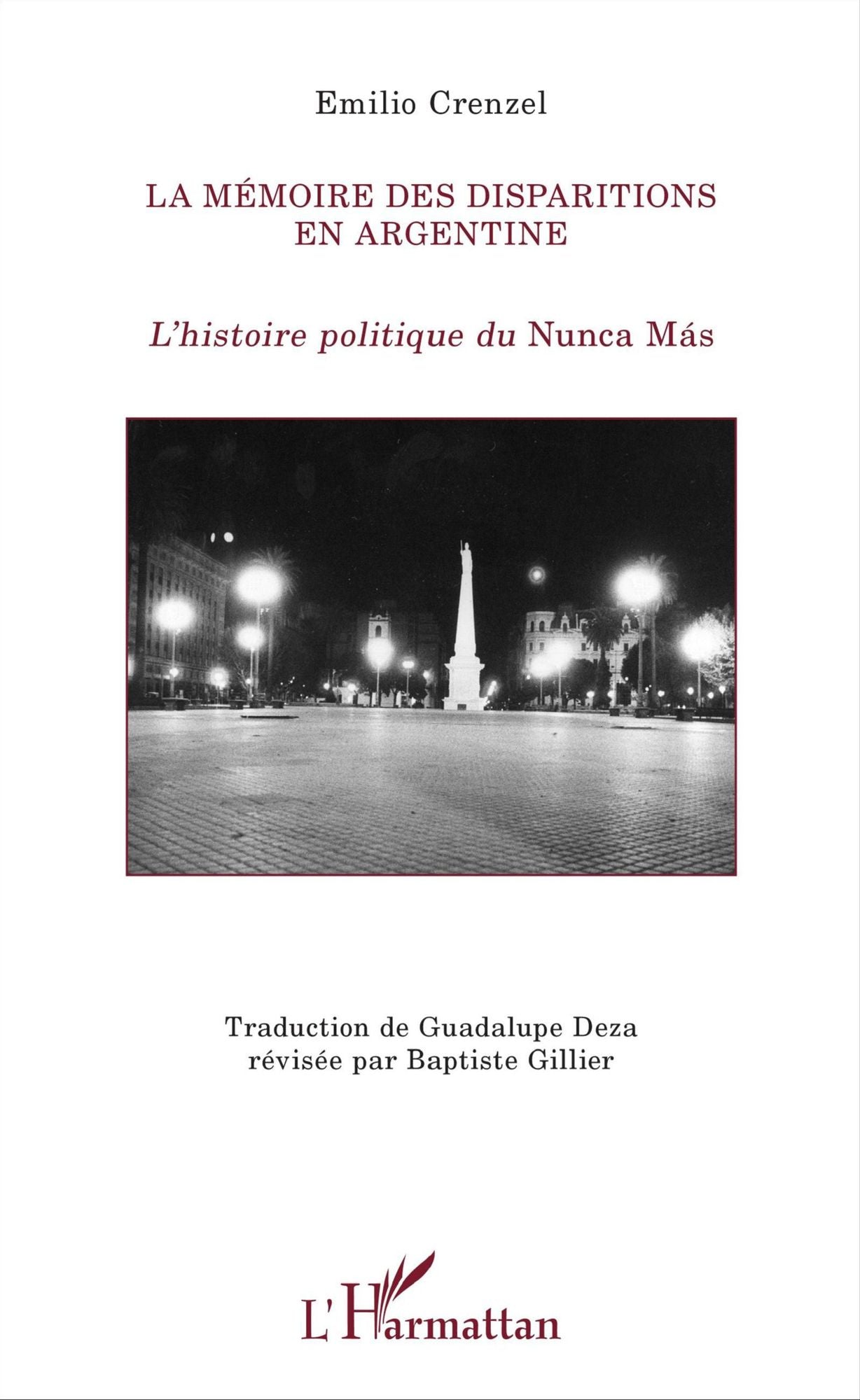 La mémoire des disparitions en Argentine: L'histoire politique du Nunca Más