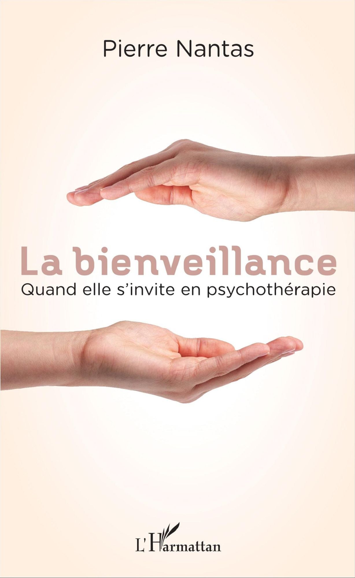 La bienveillance: Quand elle s'invite en psychothérapie