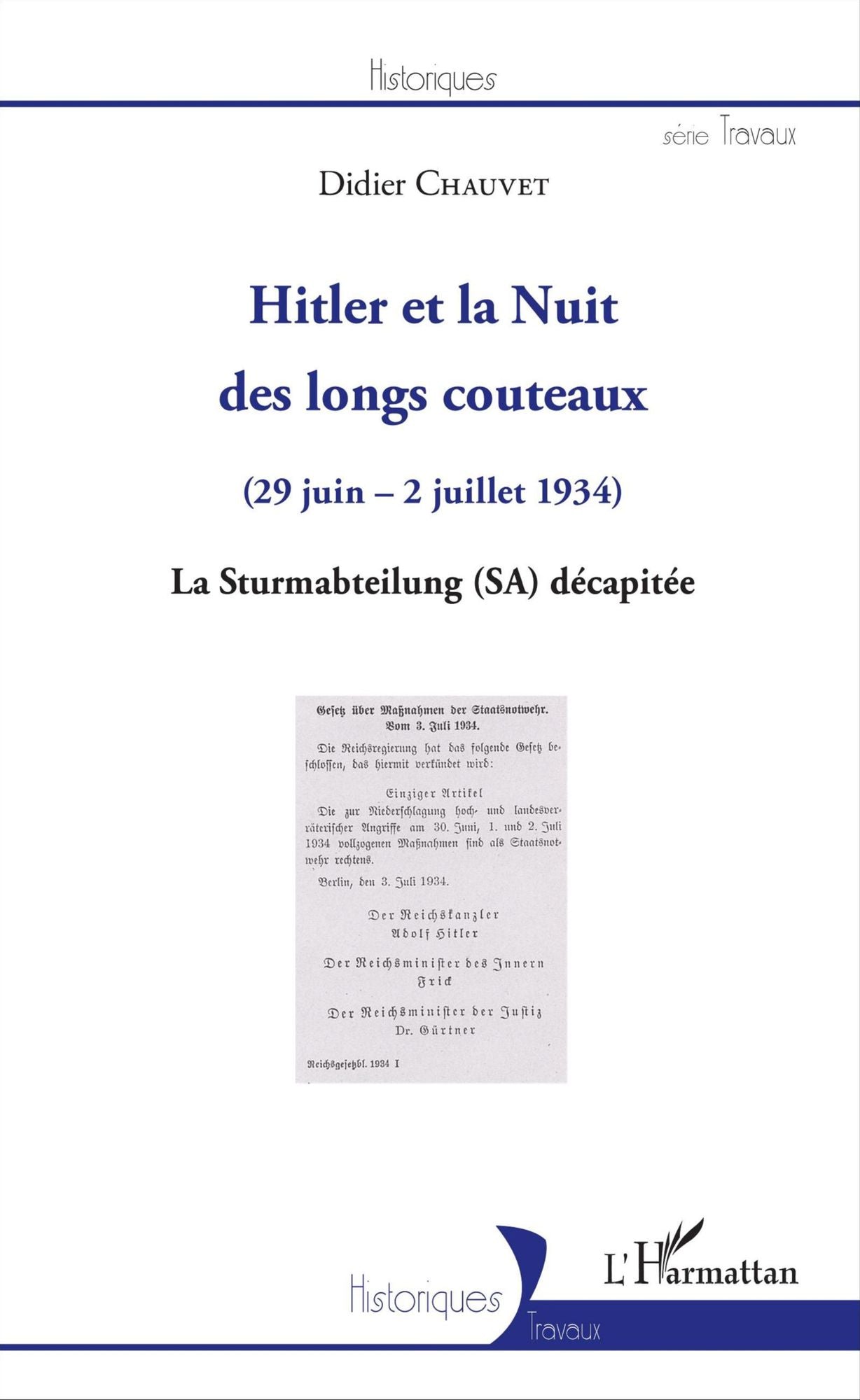 Hitler et la Nuit des longs couteaux: (29 juin - 2 juillet 1934) - La Sturmabteilung (SA) décapitée