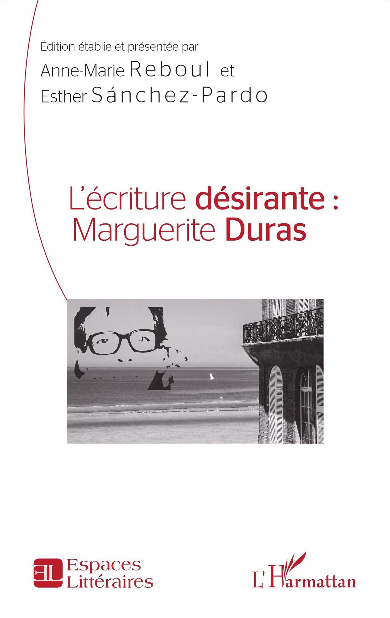 L'écriture désirante : Marguerite Duras