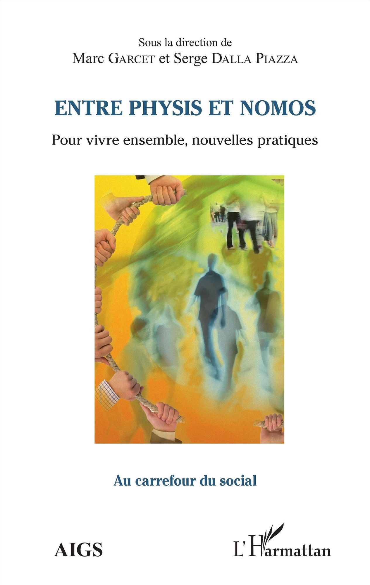 Entre physis et nomos: Pour vivre ensemble, nouvelles pratiques
