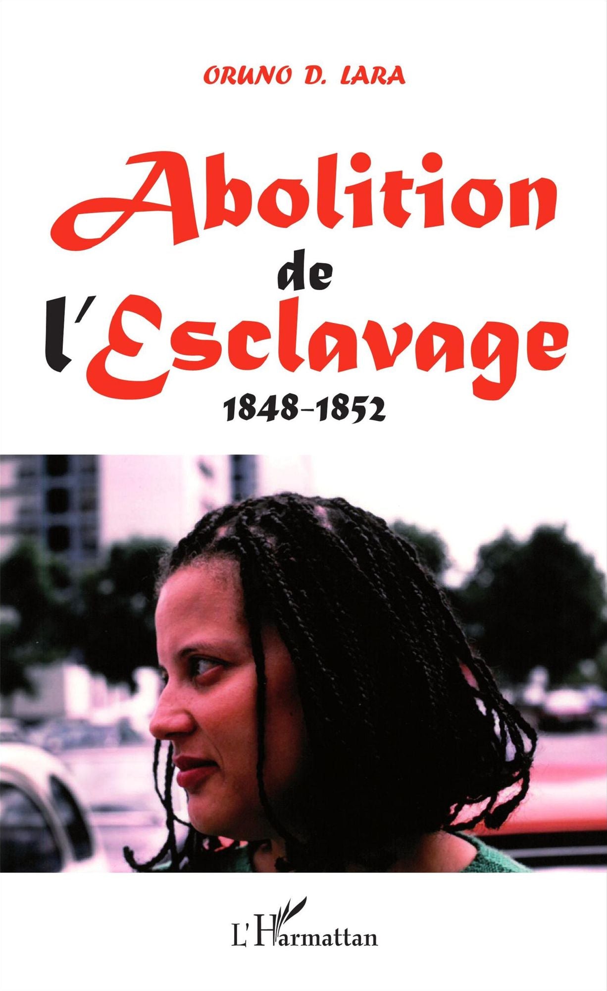 Abolition de l'Esclavage: 1848-1852