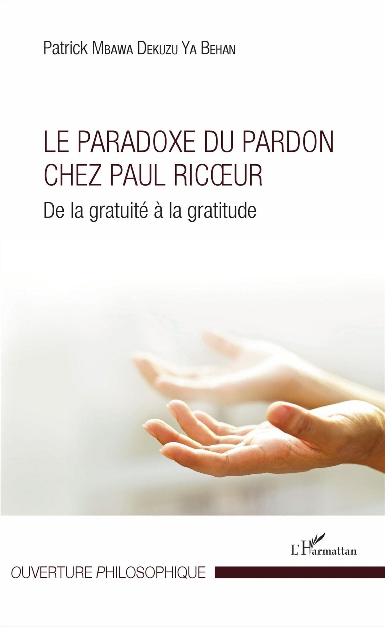 Le Paradoxe du pardon chez Paul Ricoeur: De la gratuité à la gratitude