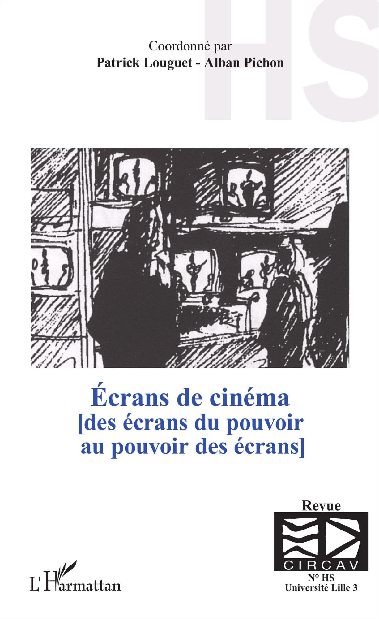 Écrans de cinéma: [des écrans du pouvoir au pouvoir des écrans] - (Hors-série)