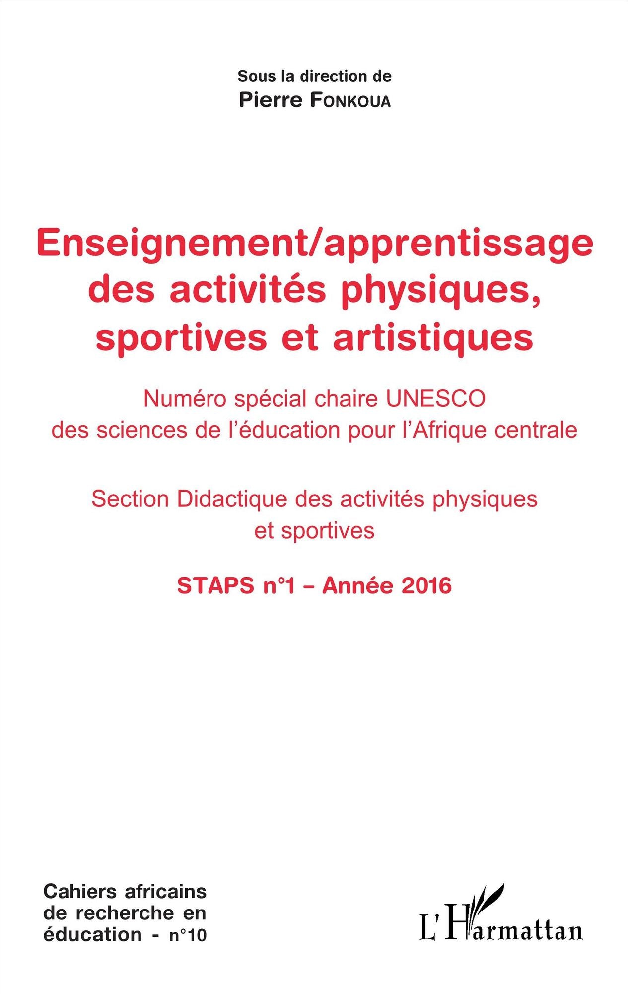Enseignement / apprentissage des activités physiques, sportives et artistiques: Numéro spécial chaire UNESCO des sciences de l'éducation pour l'Afrique centrale - Section Didactique des activités physiques et sportives