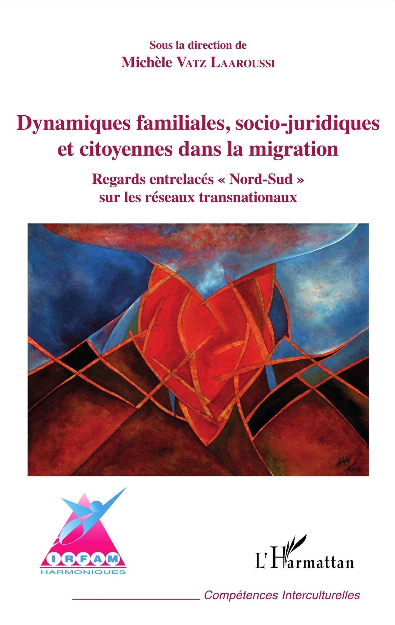 Dynamiques familiales, socio-juridiques et citoyennes dans la migration: Regard entrelacés "Nord-Sud" sur les réseaux transnationaux