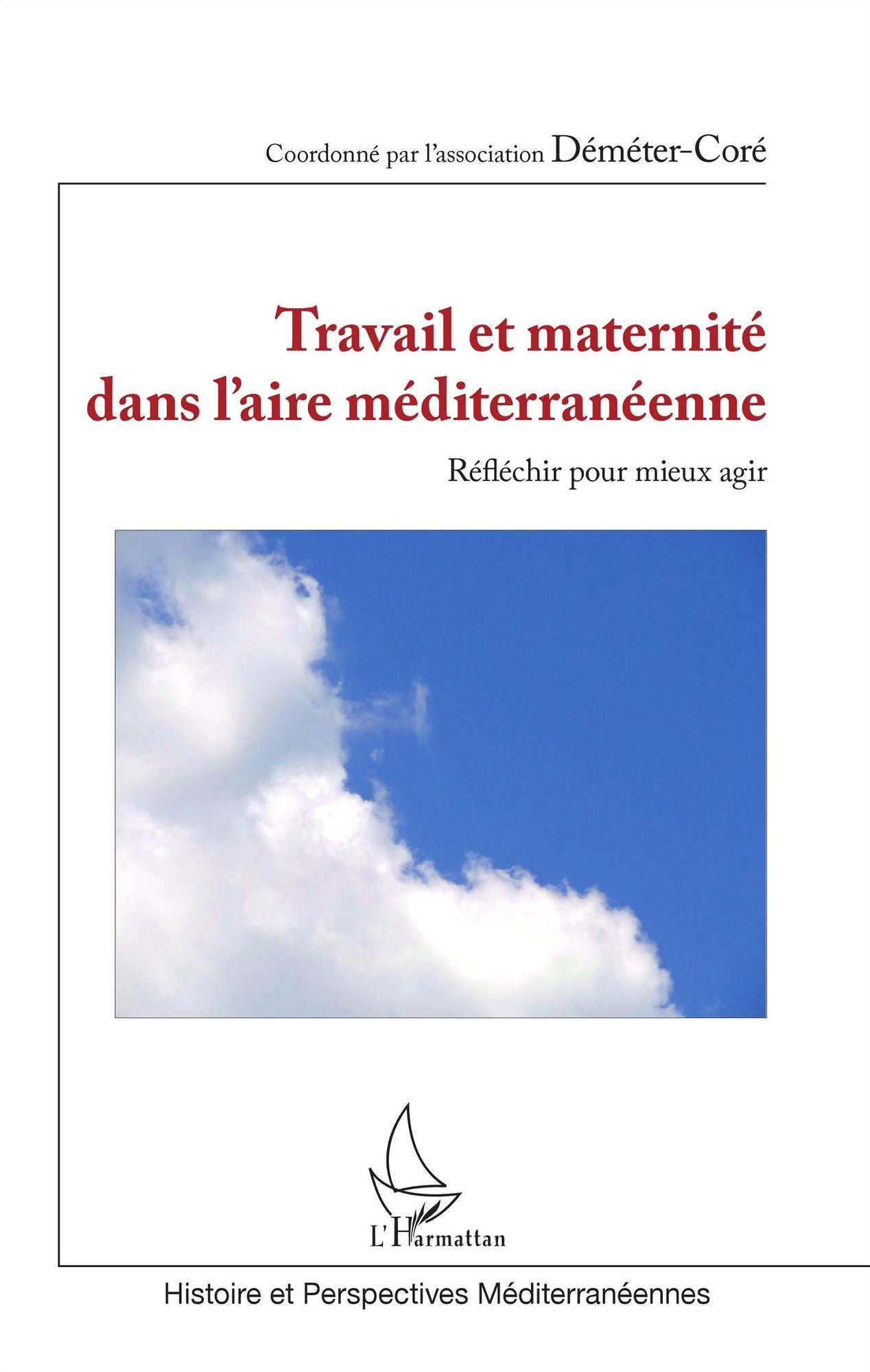 Travail et maternité dans l'aire méditerranéenne: Réfléchir pour mieux agir