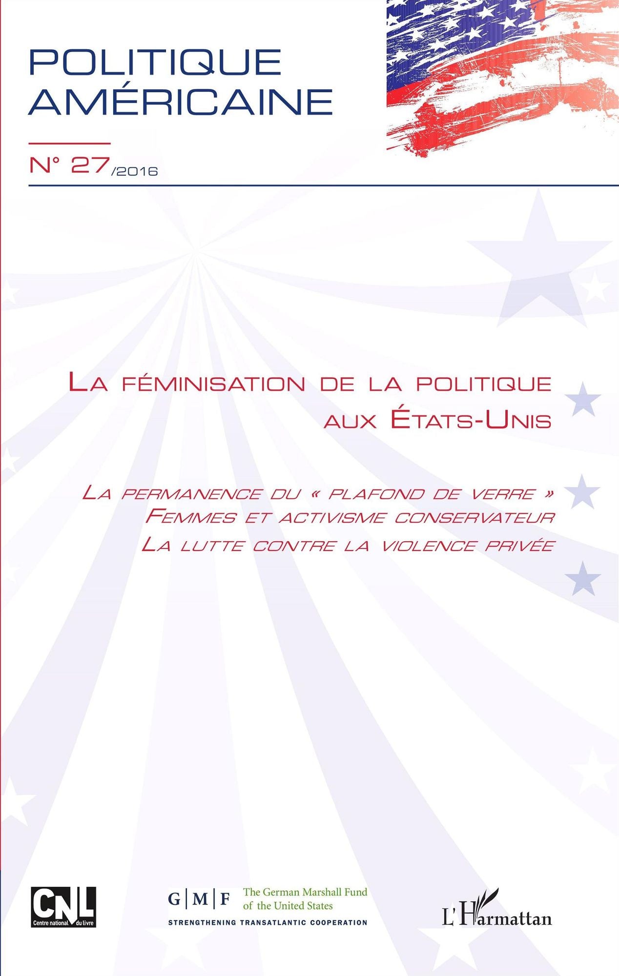 La Féminisation de la politique aux Etats-Unis: La Permanence du "plafond de verre" - Femme et activisme conservateur - La Lutte contre la violence privée