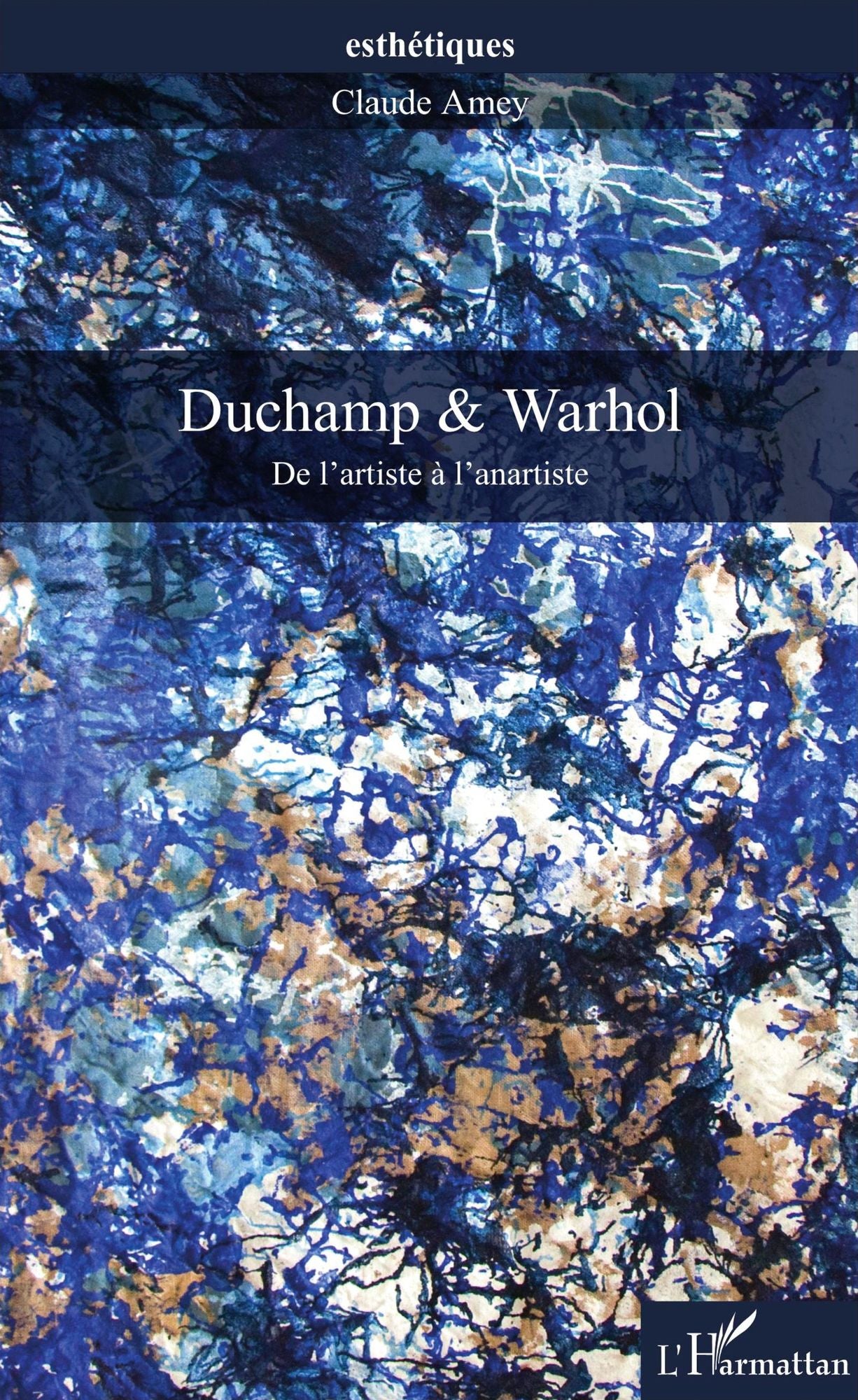 Duchamp & Warhol: De l'artiste à l'anartiste