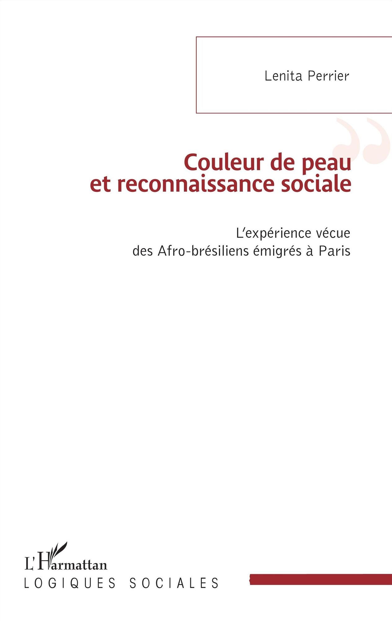 Couleur de peau et reconnaissance sociale: L'expérience vécue des Afro-brésiliens émigrés à Paris