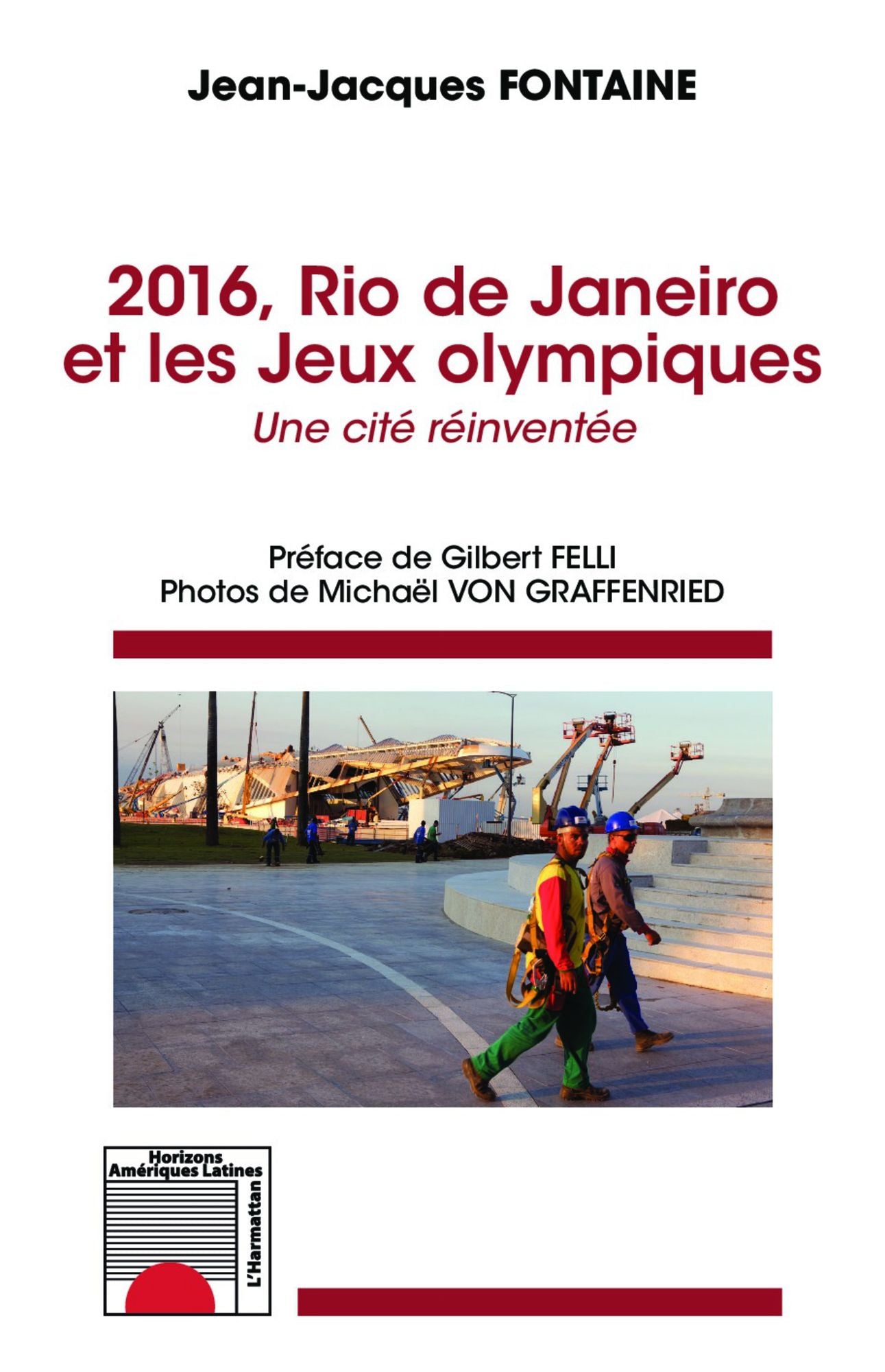2016, Rio de Janeiro et les Jeux olympiques: Une cité réinventée
