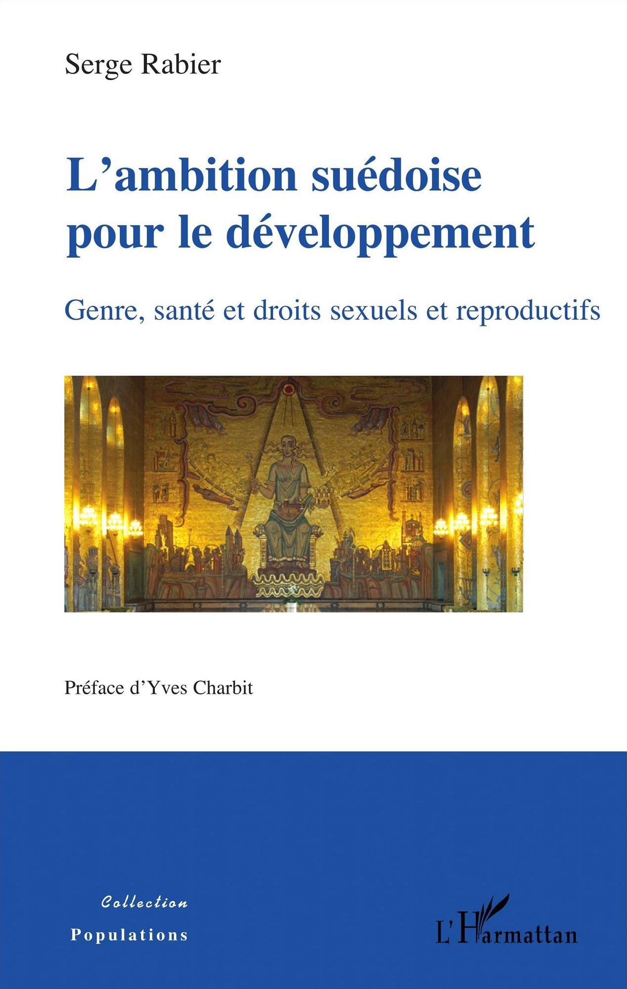 L'ambition suédoise pour le développement: Genre, santé et droits sexuels et reproductifs