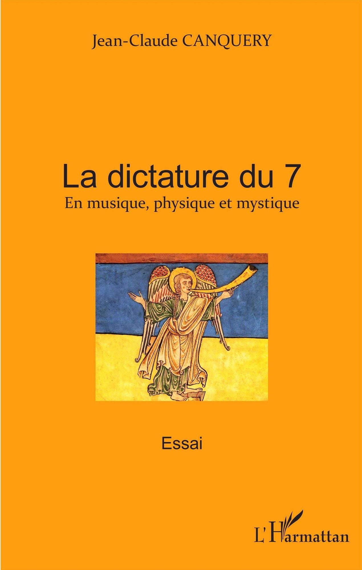 La dictature du 7: En musique, physique et mystique - Essai