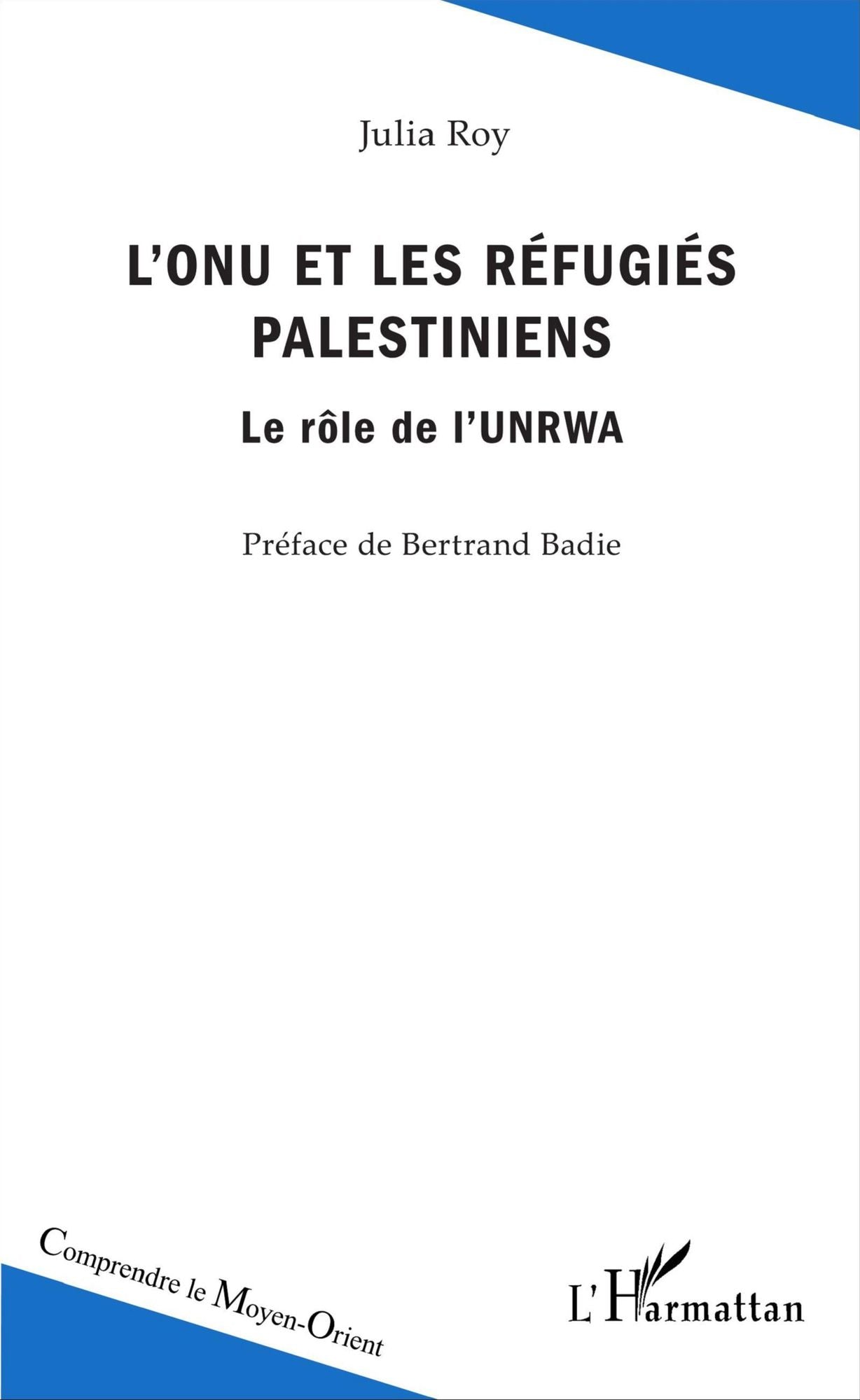 L'ONU et les réfugiés palestiniens: Le rôle de l'UNRWA