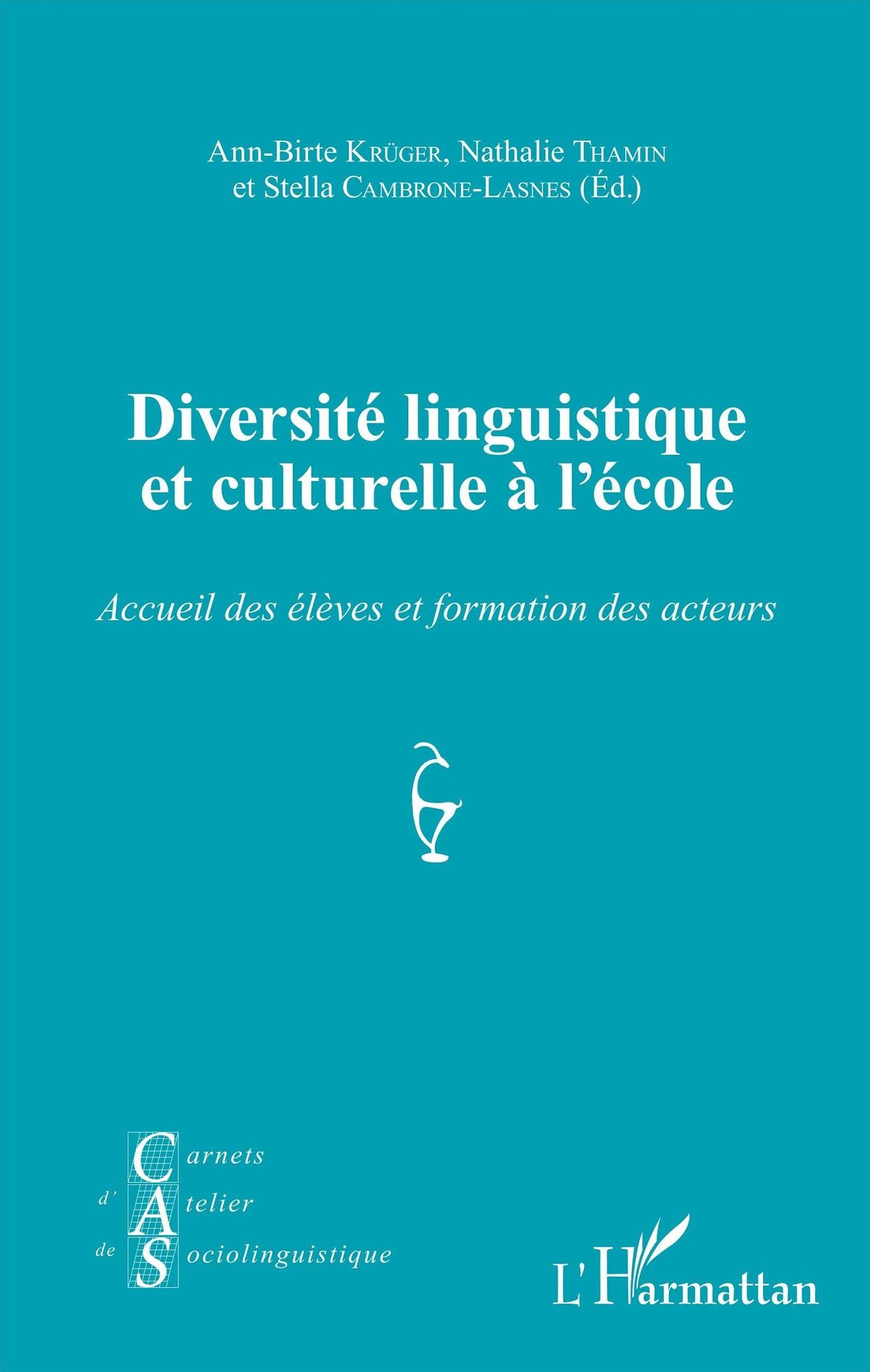 Diversité linguistique et culturelle à l'école: Accueil des élèves et formation des acteurs