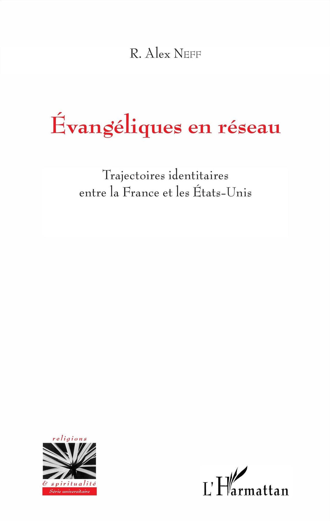 Évangéliques en réseau: Trajectoires identitaires entre la France et les États-Unis