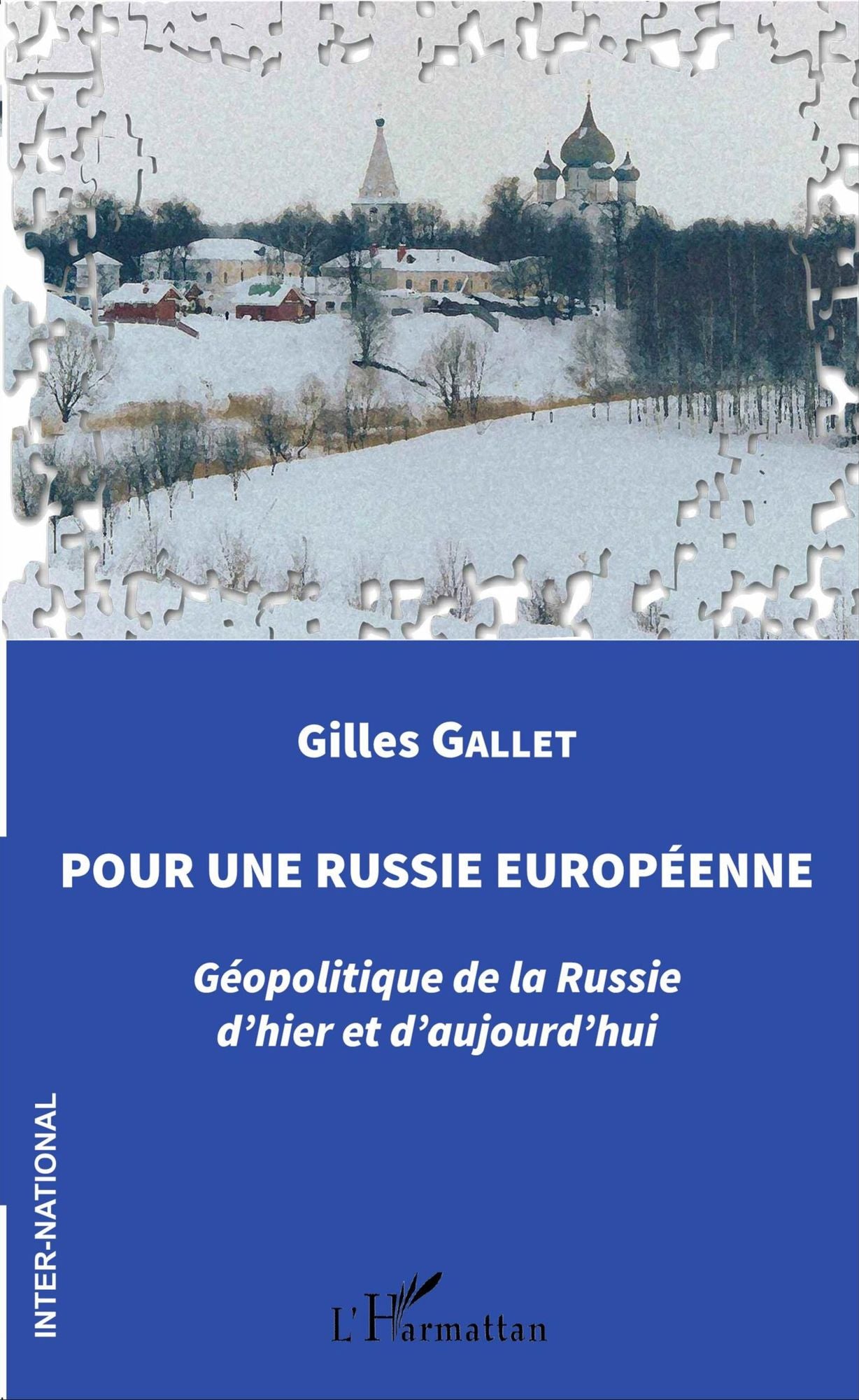 Pour une Russie européenne: Géopolitique de la Russie d'hier et d'aujourd'hui