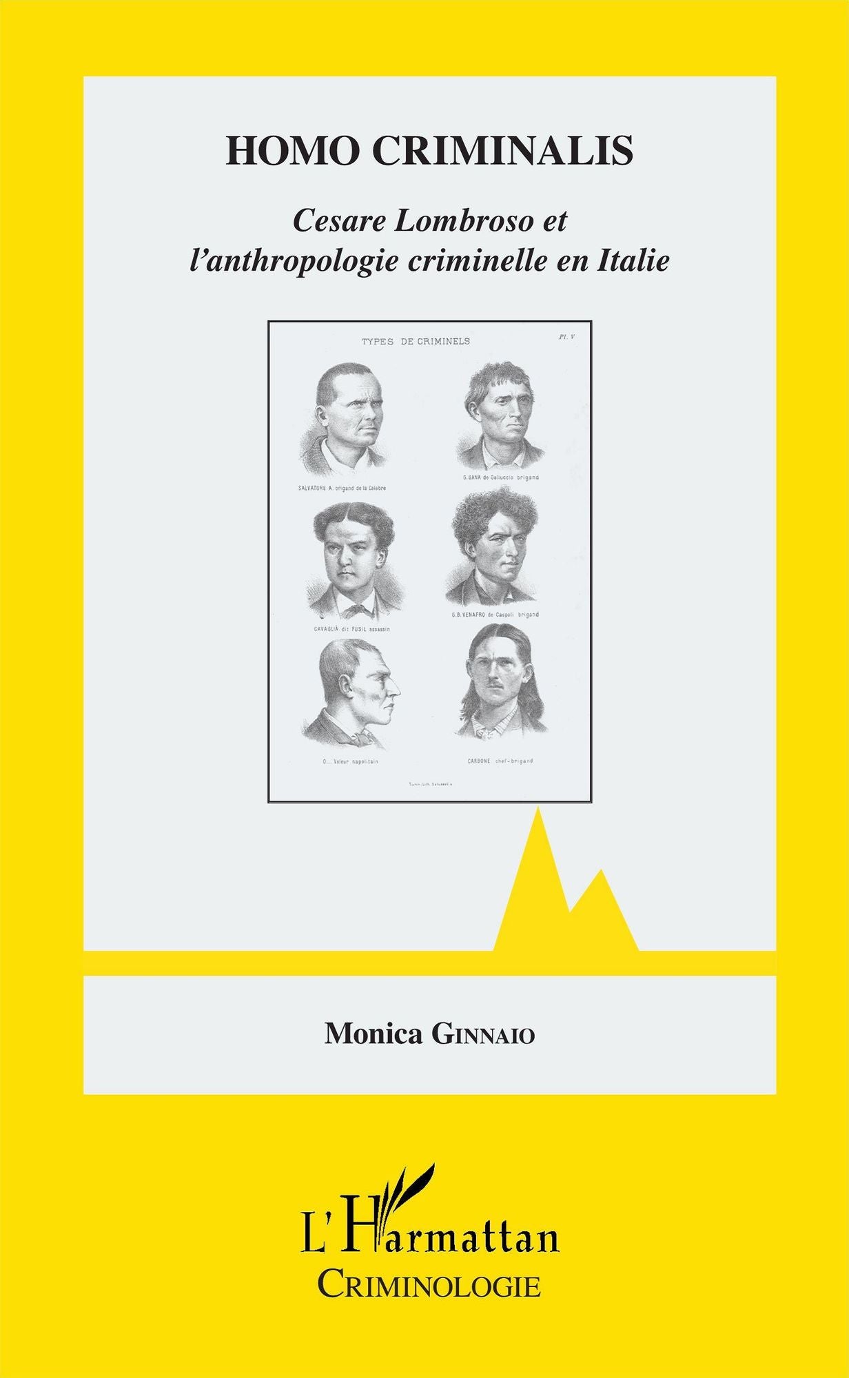 Homo criminalis: Cesare Lombroso et l'anthropologie criminelle en Italie