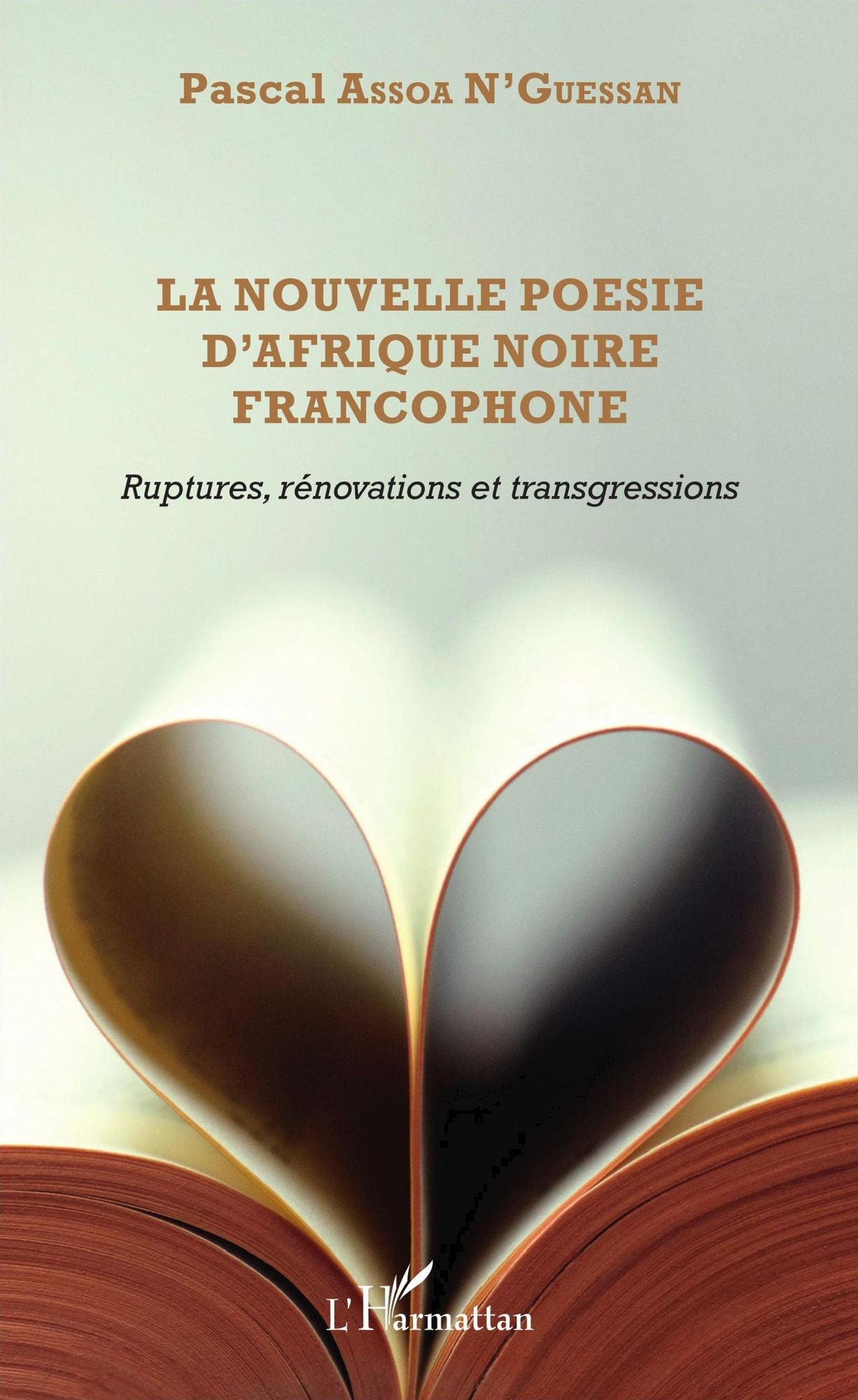 La nouvelle poésie d'Afrique noire francophone: Ruptures, rénovations et transgressions