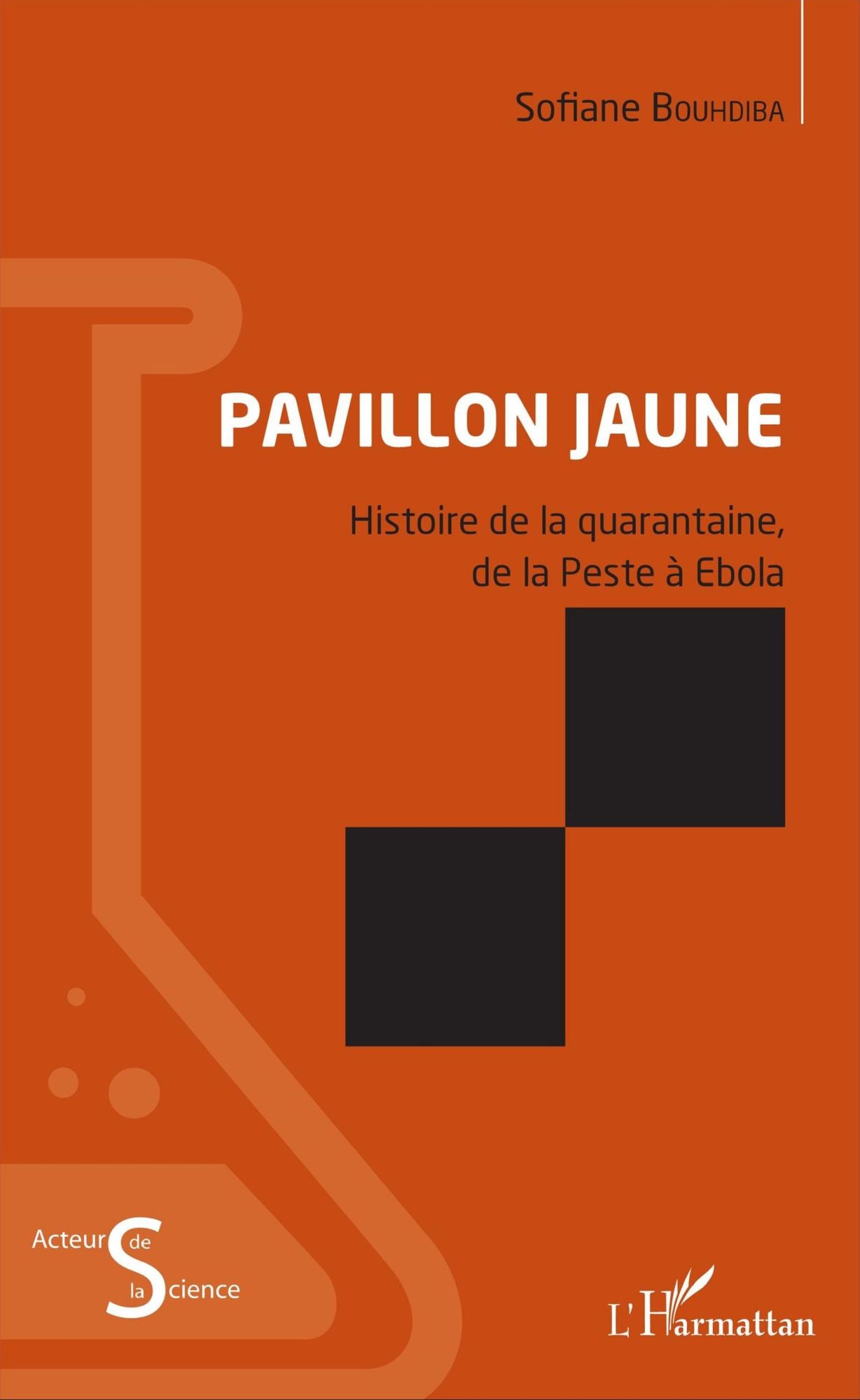 Pavillon jaune: Histoire de la quarantaine, de la Peste à Ebola