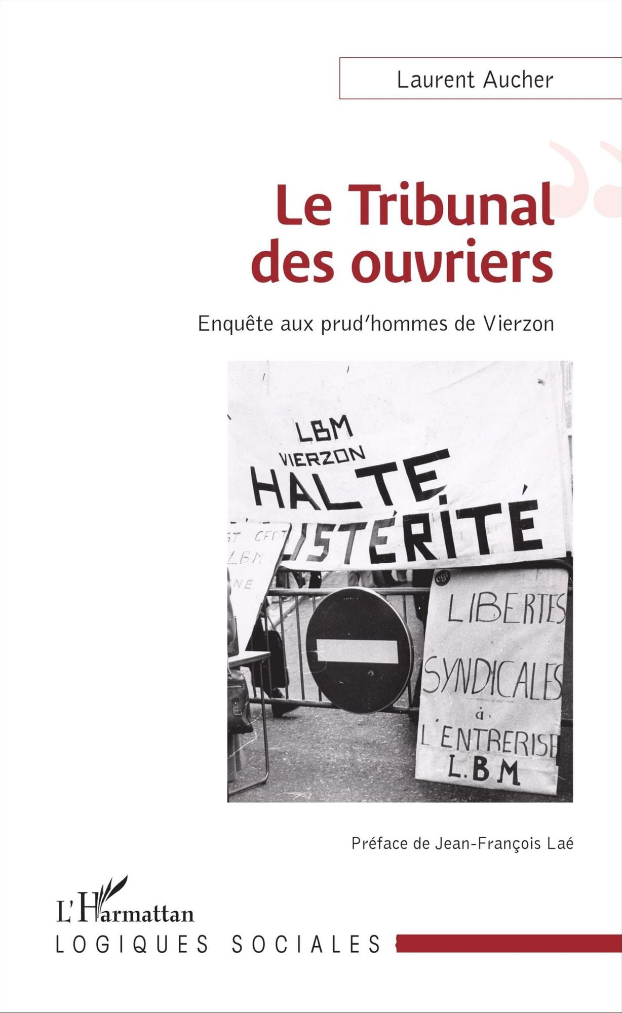 Le Tribunal des ouvriers: Enquête aux prud'hommes de Vierzon