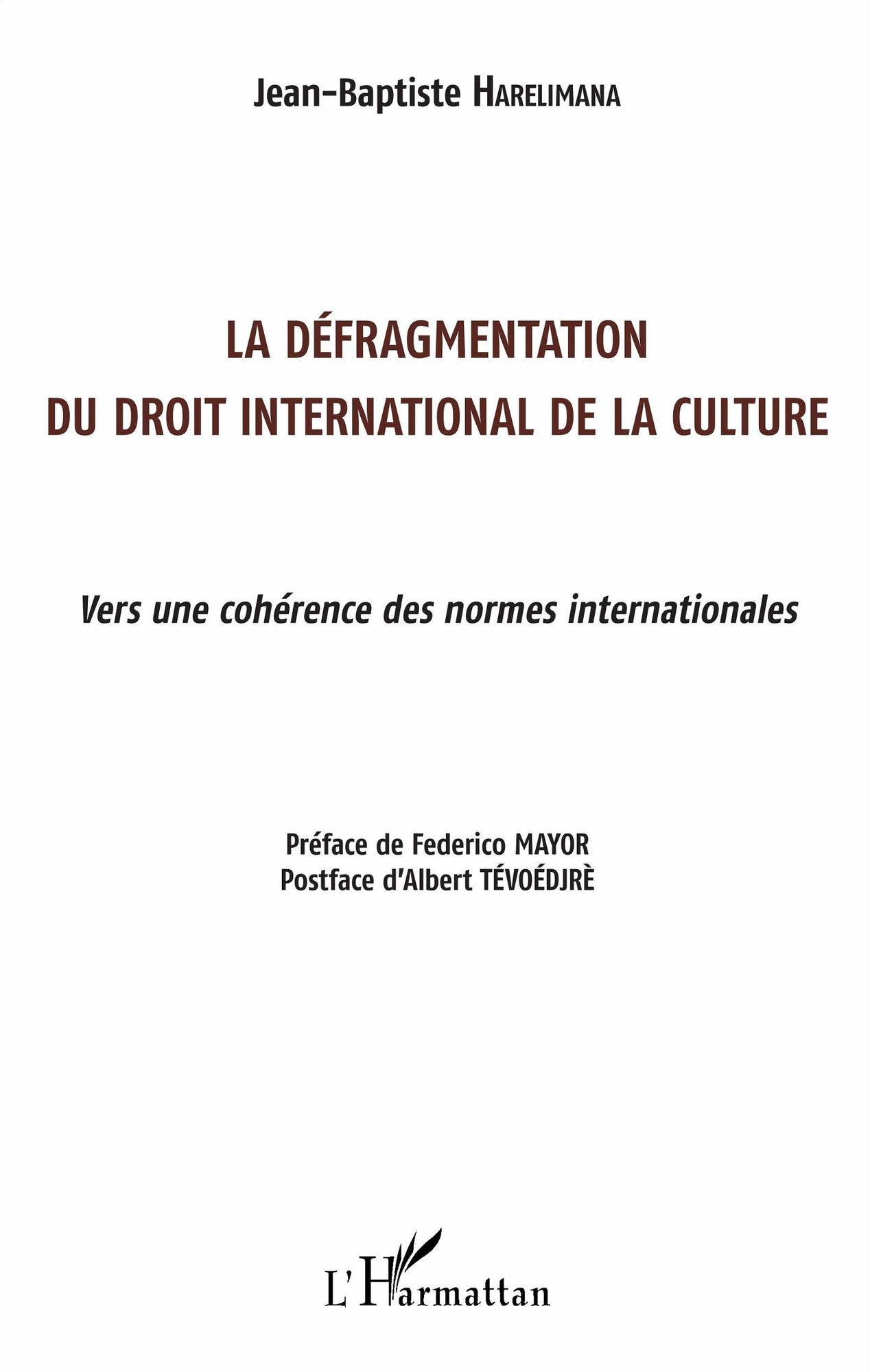 La défragmentation du droit international de la culture: Vers une cohérence des normes internationales